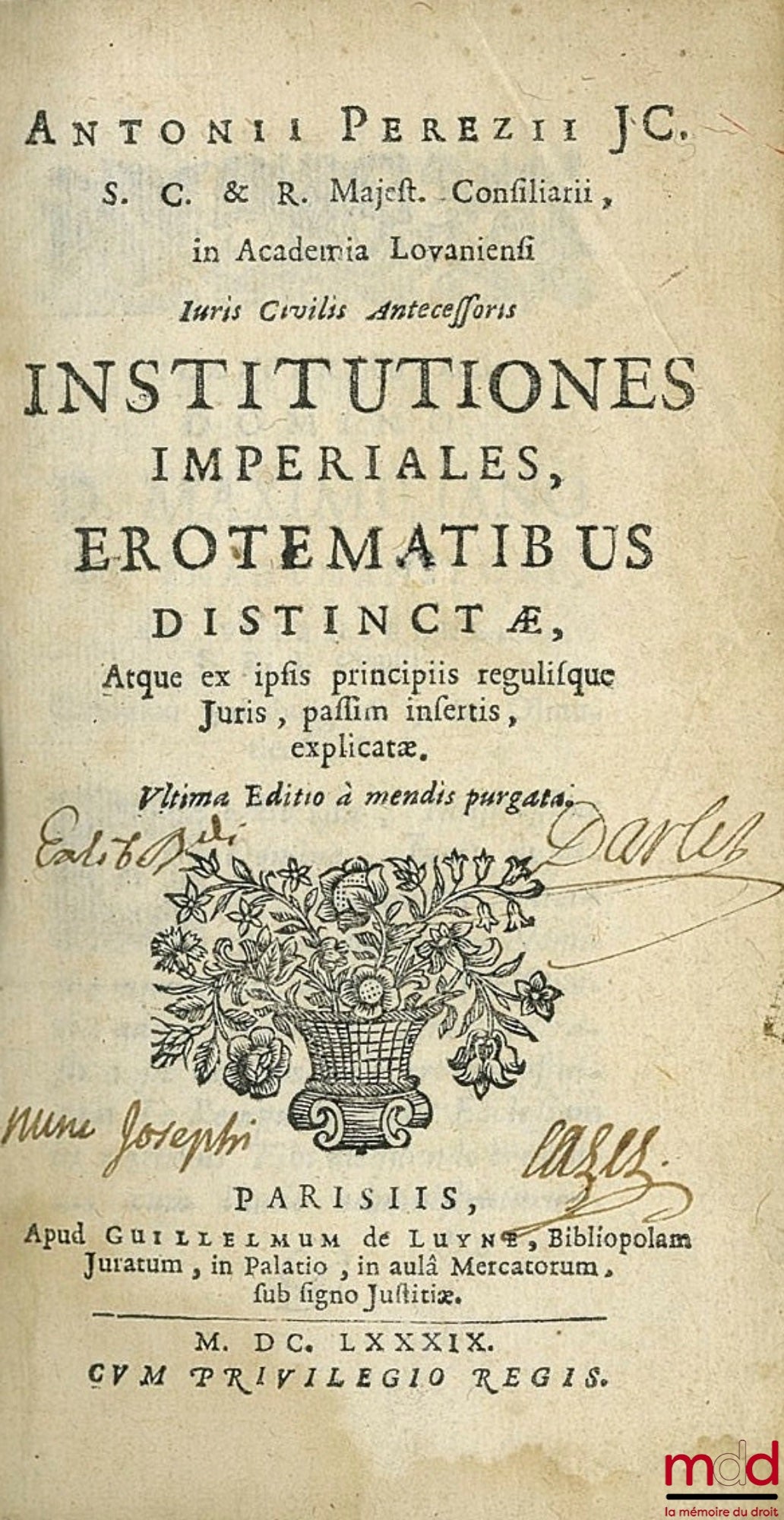 PEREZII (Antonii) [PEREZ (Antoine)] – INSTITUTIONES IMPERIALES EROTEMATIBUS DISTINCTÆ. Atque ex ipsis principiis regulisque Juris, passim insertis, explicatæ. Ultima Editio in mendis purgata