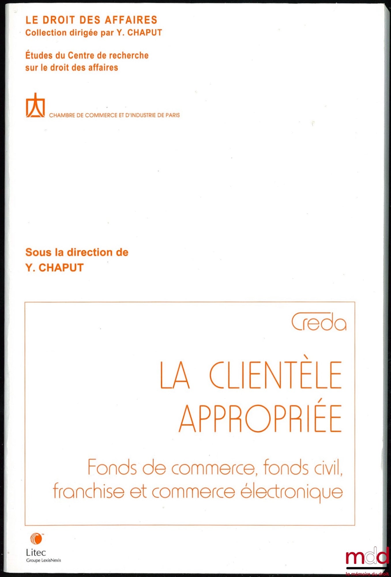 [Collective] – THE APPROPRIATE CLIENTELE, Goodwill, Civil Goodwill, Franchising and E-commerce, Business Law Collection, Studies from the Business Law Research Center under the direction of Yves Chaput