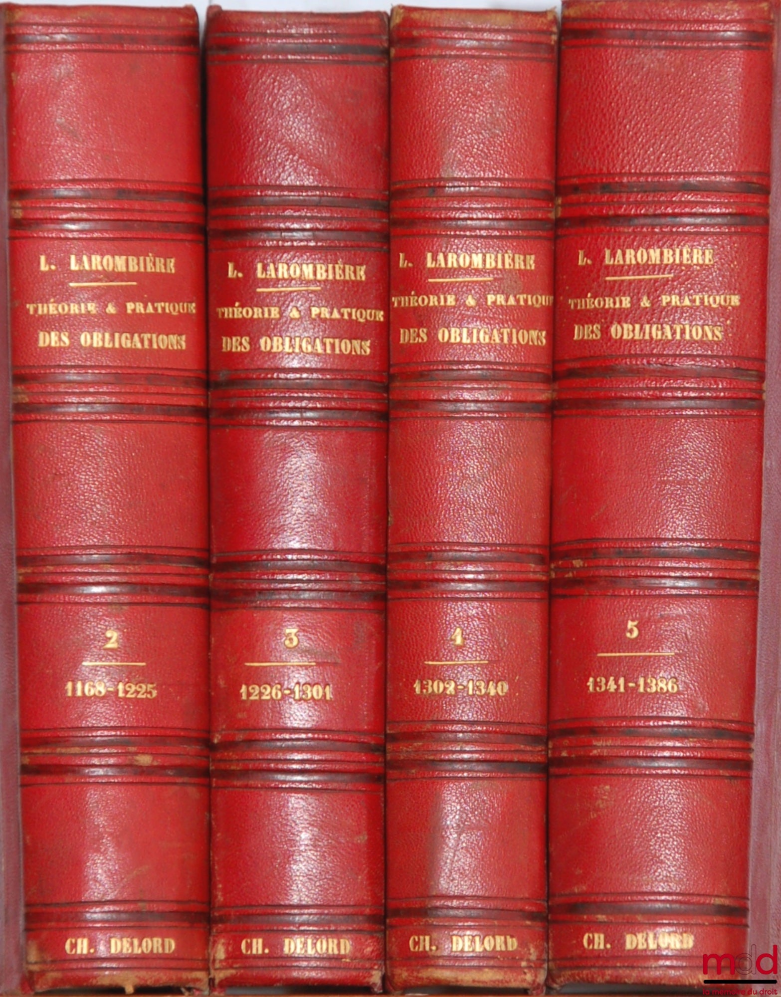 LAROMBIÈRE (Léobon) – THÉORIE & PRATIQUE DES OBLIGATIONS ou commentaire des titres III & IV, Livre III, du Code Napoléon, Art. 1101 à 1386 : t. II, III, IV et V (mq. t. I : art. 1101 à 1167)
