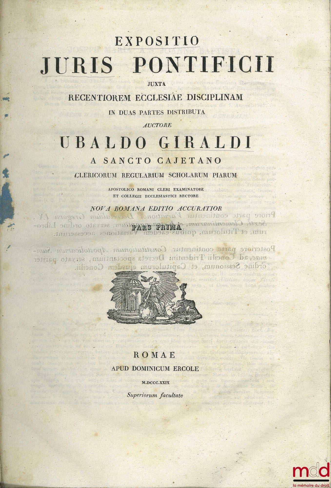 GIRALDI (Ubaldo) – EXPOSITIO JURIS PONTIFICII Juxta Recentiorem ecclesiae disciplinam in duas partes distributa; A sancto cajetano clericorum regularium scholarum piarum apostolico romani cleri examinatore et collegii ecclesiastici rector; Nova romana