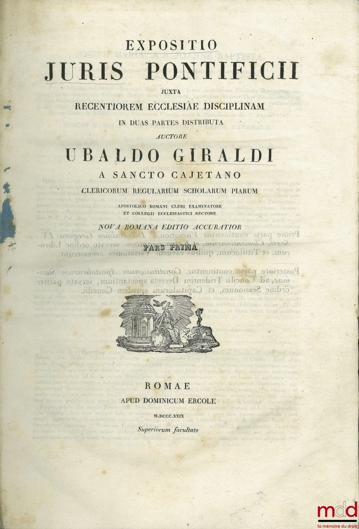 GIRALDI (Ubaldo) – EXPOSITIO JURIS PONTIFICII Juxta Recentiorem ecclesiae disciplinam in duas partes distributa; A sancto cajetano clericorum regularium scholarum piarum apostolico romani cleri examinatore et collegii ecclesiastici rector; Nova romana