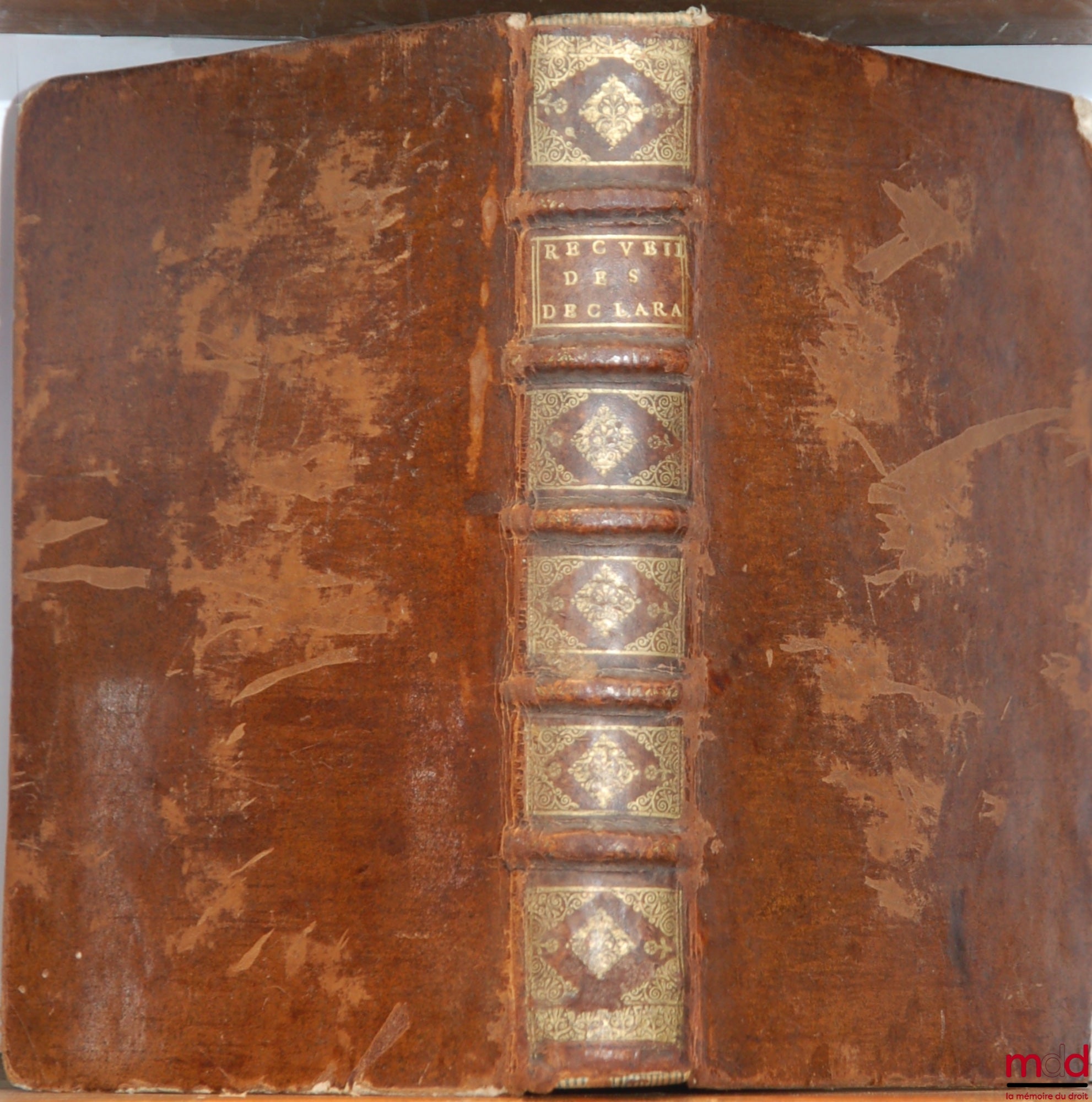 Anonymous – COLLECTION OF DECLARATIONS, EDICTS, LETTERS PATENT AND DECREES OF THE KING'S COUNCIL OF STATE, REGISTERED IN THE PARLIAMENT OF DIJON, FROM 1666 TO THE PRESENT YEAR 1689. Divided by subject