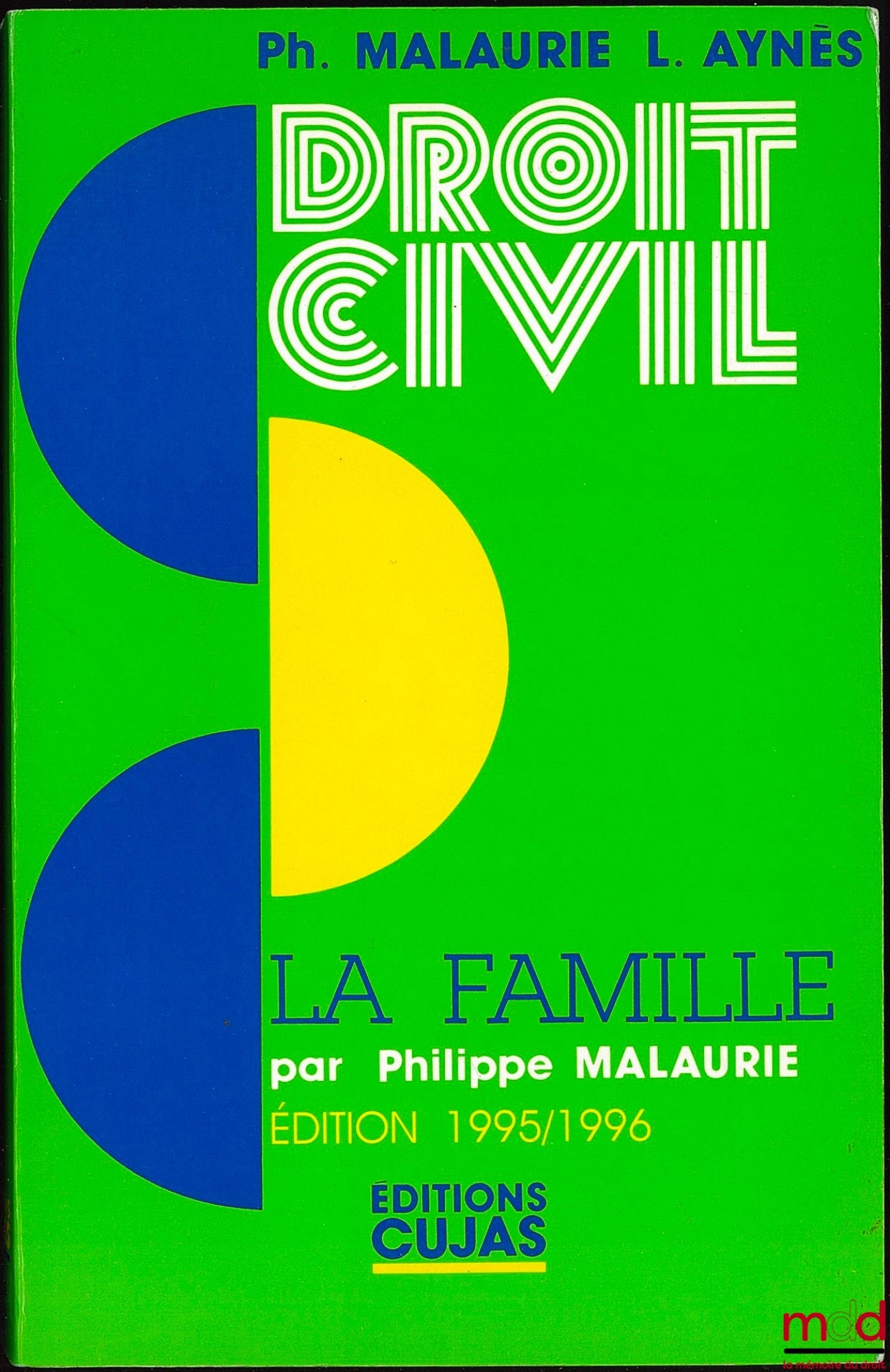MALAURIE (Philippe) and AYNÈS (Laurent) – COURSE IN CIVIL LAW: THE FAMILY by PM; vol. III, 5th ed. updated on 15 Sept. 1995