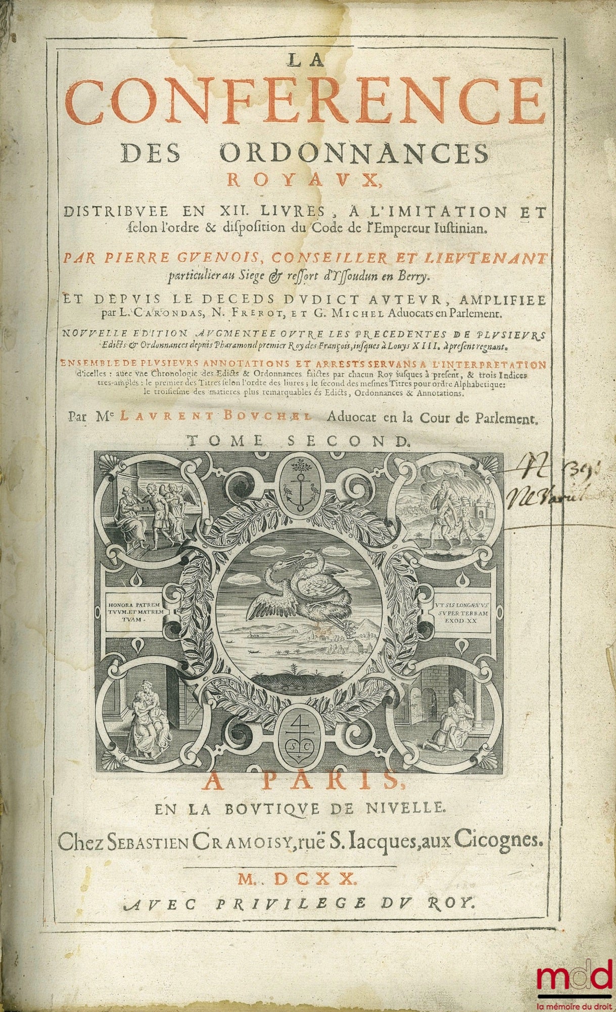 GUÉNOIS (Pierre) – LA CONFÉRENCE DES ORDONNANCES ROYAUX, DISTRIBUÉE EN XII LIVRES, à l’imitation & selon l’Ordre & disposition du Code de l’Empereur JUSTINIAN. PAR P. G., Conseiller et lieutenant particulier au Siège & ressort d’Issoudin en Berry. Et depu