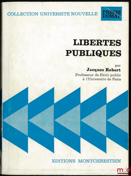 ROBERT (Jacques) – LIBERTÉS PUBLIQUES, coll. Université nouvelle, Précis Domat ; 2 Suppl. : Mise à Jour au 1er sept. 1973 et Mise à Jour au 1er sept. 1975