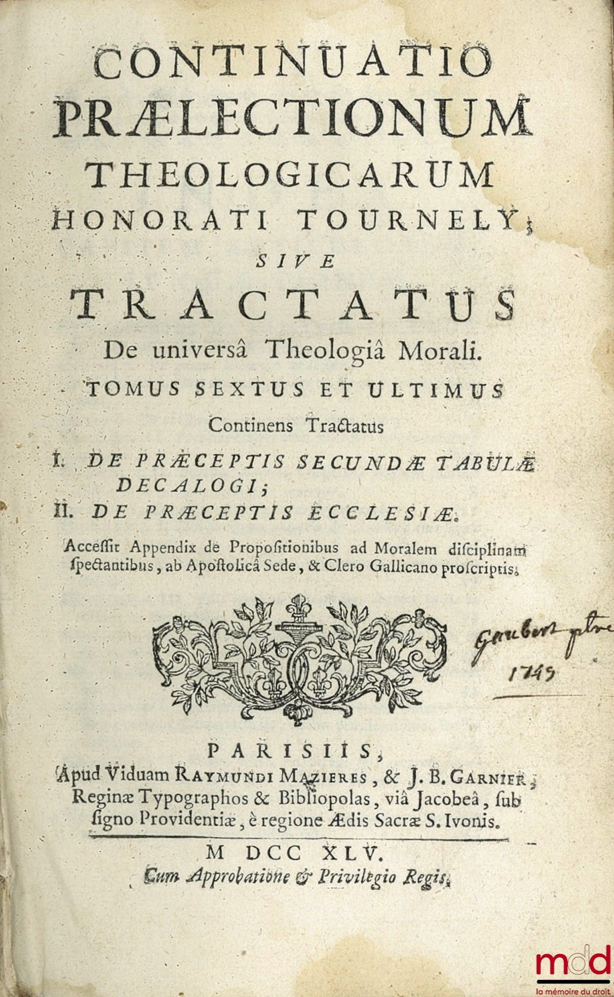 TOURNELY (Honorati [Honoré]) – CONTINUATIO PRÆLECTIONUM THEOLOGICARUM sive TRACTATUS De universâ Theologiâ Morali. Tomus Quintus, Continens Tractatus I. De præcipuis præcipuorum statuum obligationibus ; II. De fide, spe, et charitate, &. Opus ad Juris Rom