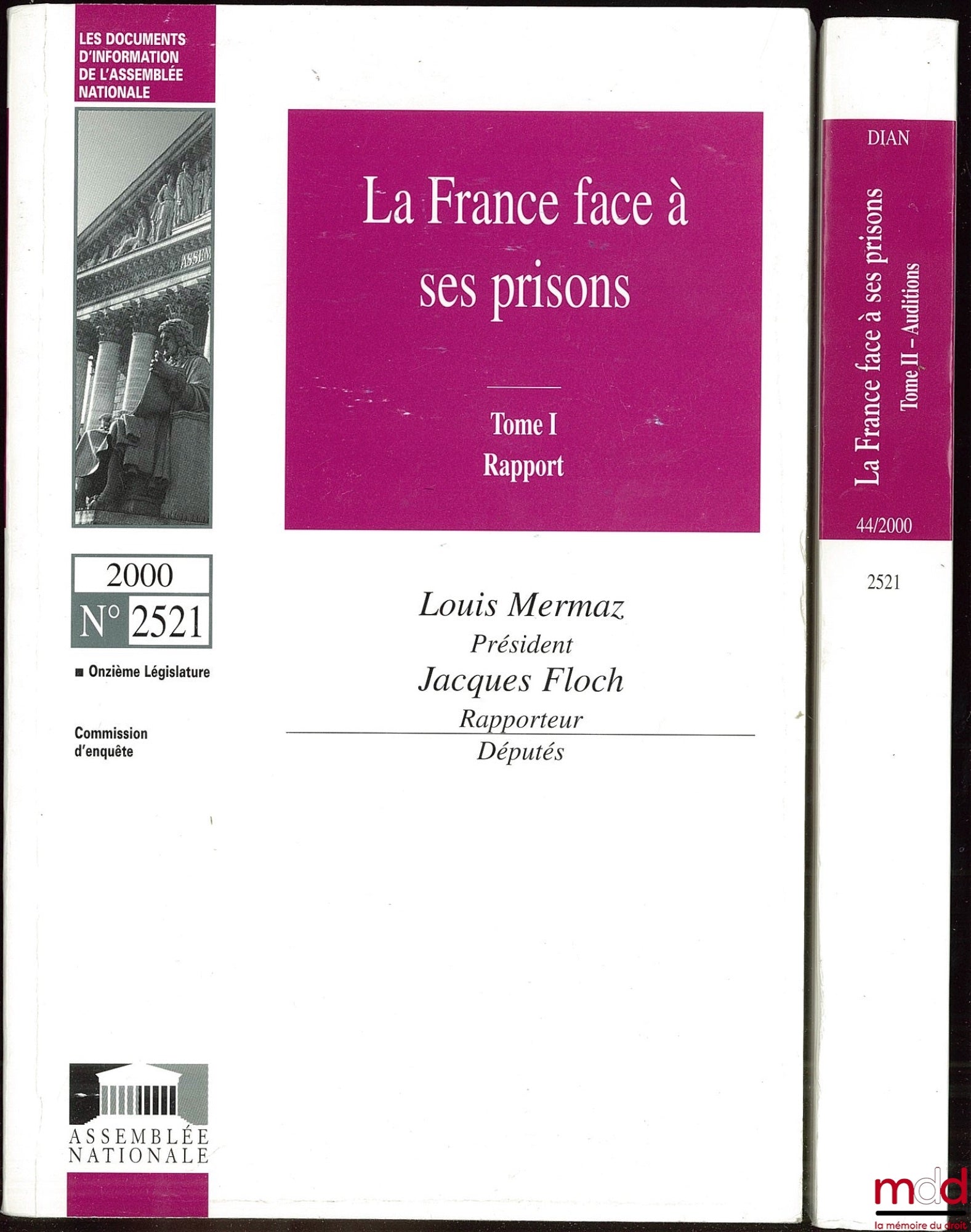 MERMAZ (Louis) et FLOCH (Jacques) – ASSEMBLÉ NATIONALE n° 2521 Onzième législature ; LA FRANCE FACE À SES PRISONS. RAPPORT fait au nom de la Commission d’enquête sur la situation dans les prisons françaises. Président : L. M. ; Rapporteur : J. F.