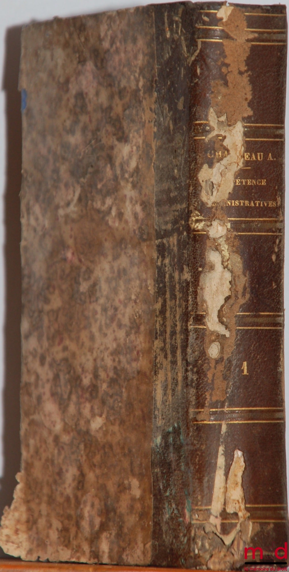 CHAUVEAU (Adolphe) – PRINCIPLES OF ADMINISTRATIVE COMPETENCE AND JURISDICTION, vol. I