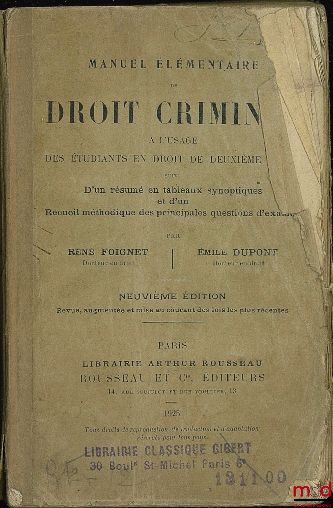 FOIGNET (René) et DUPONT (Émile) – MANUEL ÉLÉMENTAIRE DE DROIT CRIMINEL, à l’usage des étudiants en droit de deuxième année suivi d’un résumé en tableaux synoptiques et d’un recueil méthodique des principales questions d’examen, 9ème éd. revue, augmentée