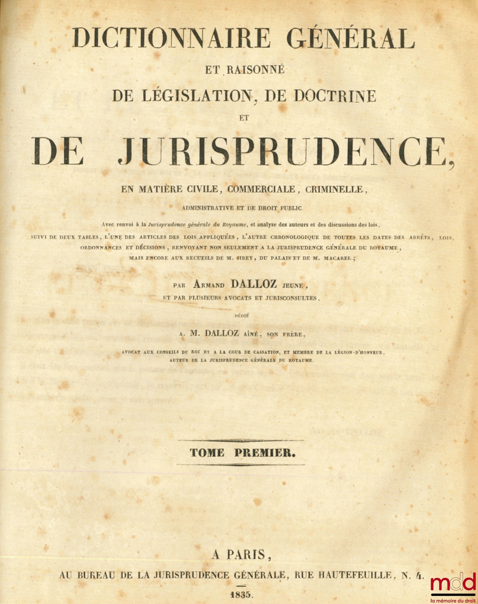 DALLOZ (Armand) et alii – DICTIONNAIRE GÉNÉRAL ET RAISONNÉ DE LÉGISLATION, DE DOCTRINE ET DE JURISPRUDENCE EN MATIÈRE CIVILE, COMMERCIALE, CRIMINELLE ADMINISTRATIVE ET DE DROIT PUBLIC