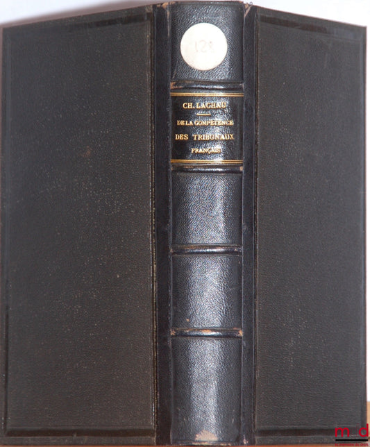 LACHAU (Charles) – ON THE JURISDICTION OF FRENCH COURTS WITH REGARD TO FOREIGNERS IN CIVIL AND COMMERCIAL MATTERS ACCORDING TO FRENCH CASE LAW, WITH THE TEXT OF THE MAIN RULINGS AND JUDGMENTS
