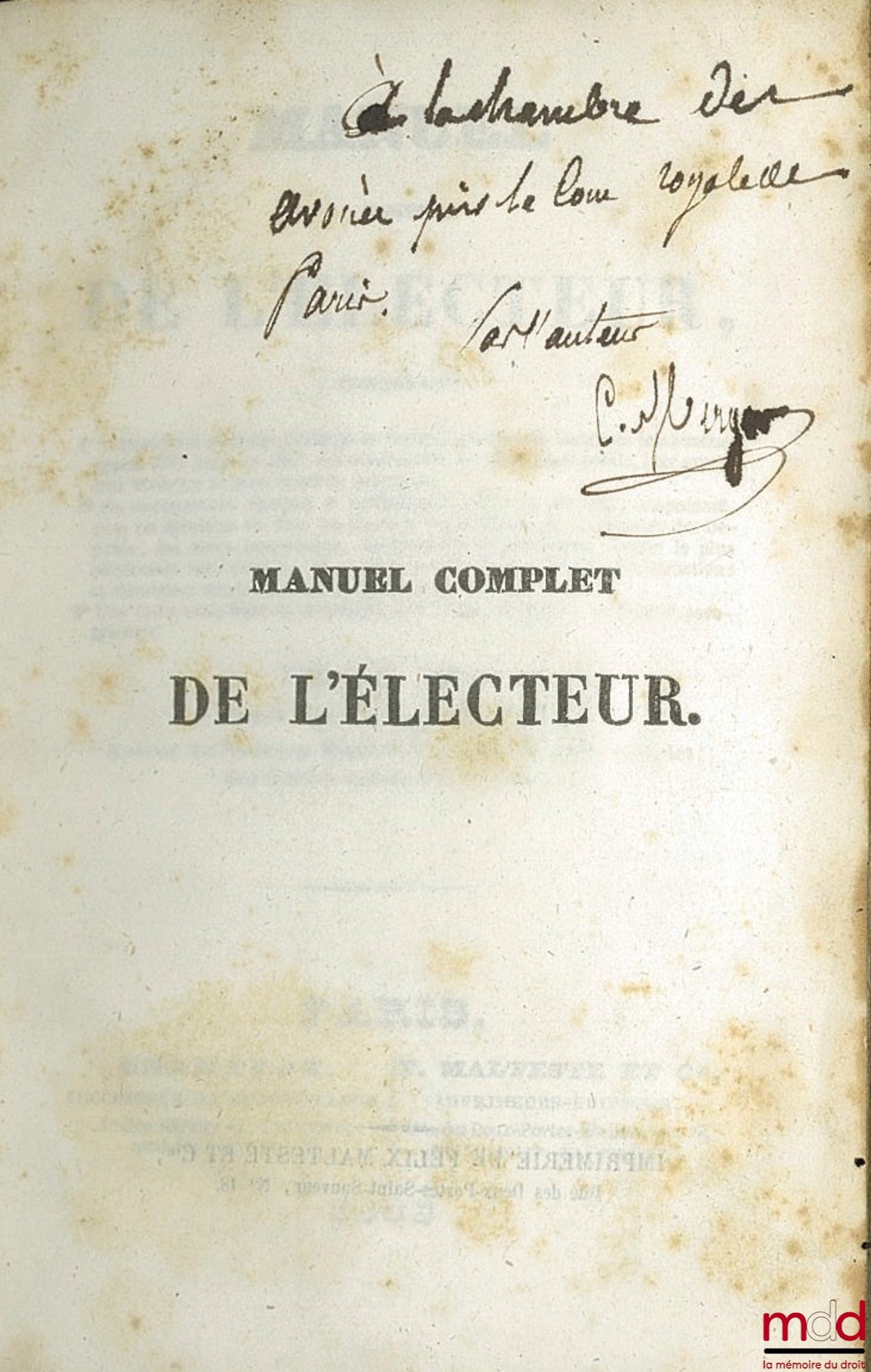 MERGER (CB) – VOTER'S MANUAL Containing 1° The history of the electoral system in France, the analysis of all the laws passed from 1789 to 1831 on this part of our public law, their spirit, their tendency and their political results;