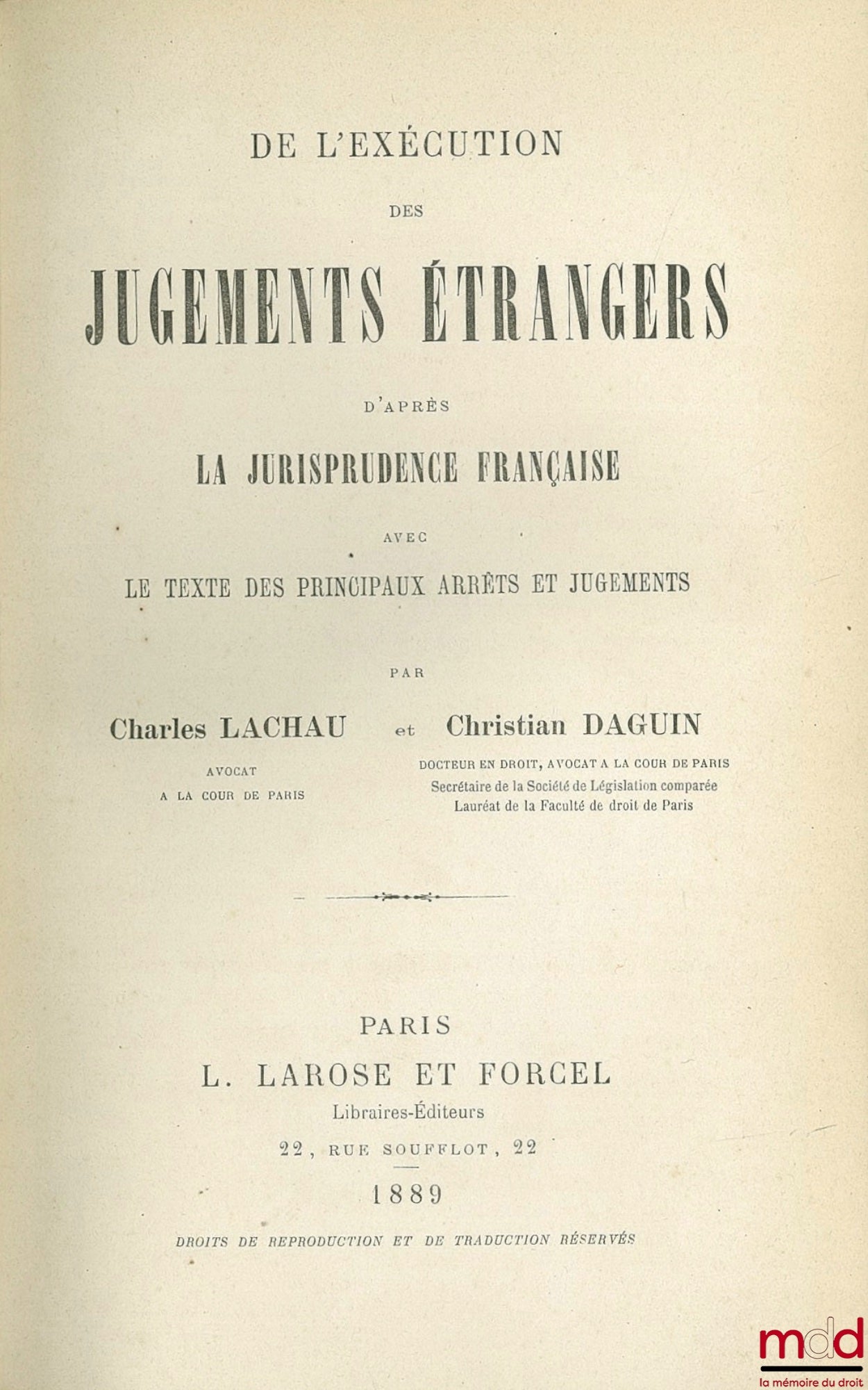 LACHAU (Charles) and DAGUIN (Christian) – ON THE ENFORCEMENT OF FOREIGN JUDGMENTS ACCORDING TO FRENCH CASE LAW, WITH THE TEXT OF THE PRINCIPAL RULINGS AND JUDGMENTS