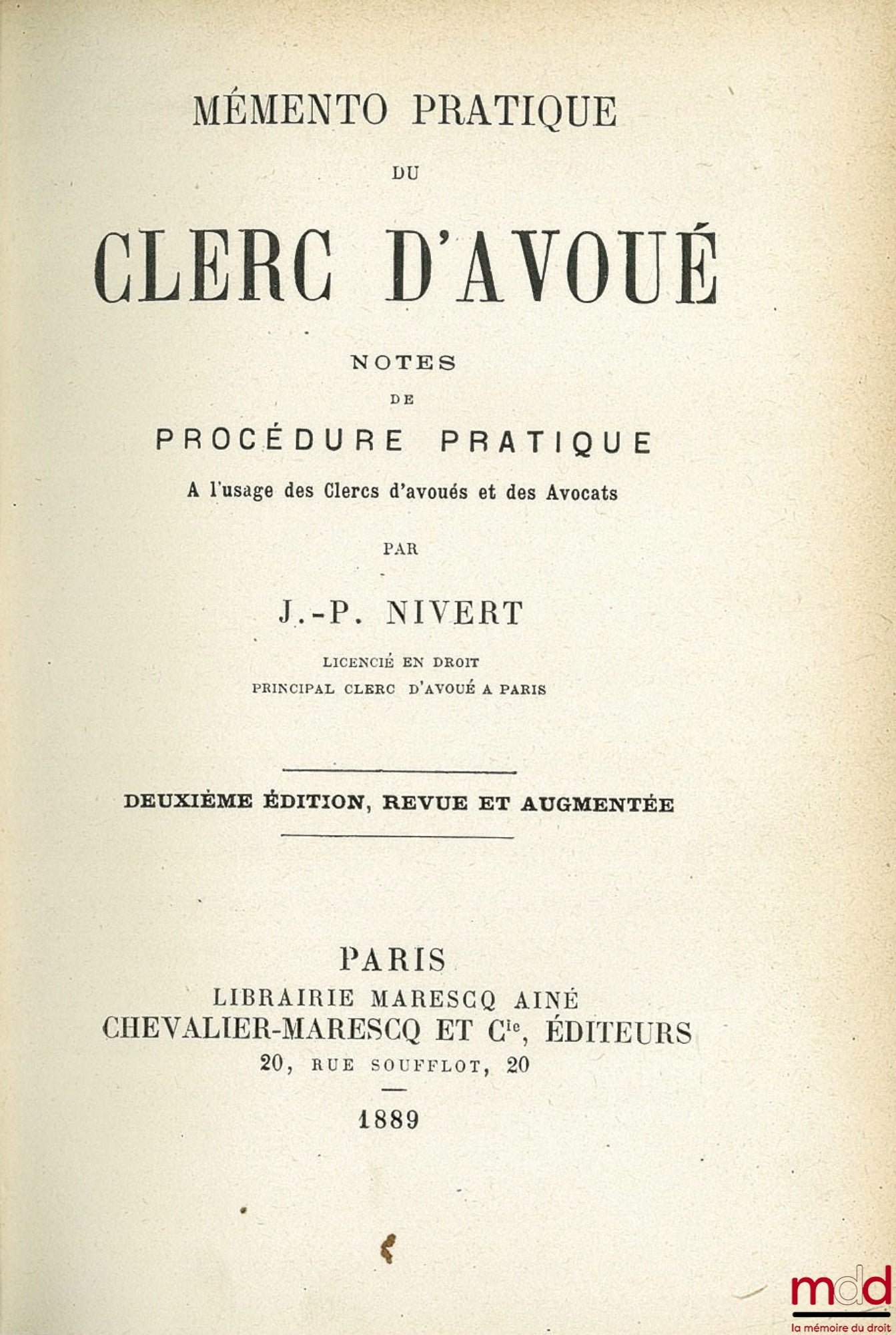 NIVERT (J.-P.) – MÉMENTO PRATIQUE DU CLERC D’AVOUÉ. NOTES DE PROCÉDURE PRATIQUE À L’USAGE DES CLERCS D’AVOUÉS ET DES AVOCATS, 2e éd. revue et augmentée