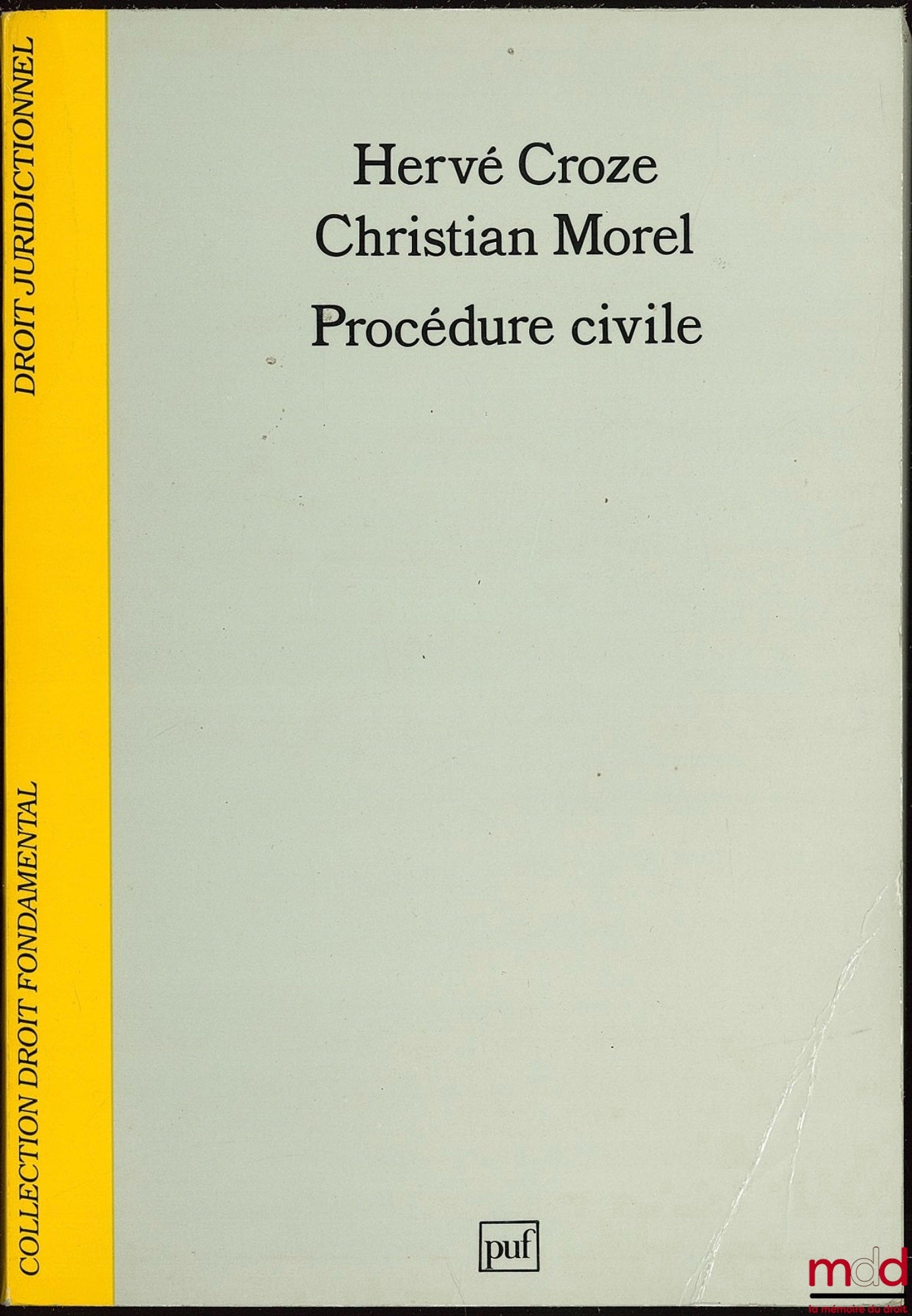 CROZE (Hervé) et MOREL (Christian) – PROCÉDURE CIVILE ; Coll. Droit fondamental