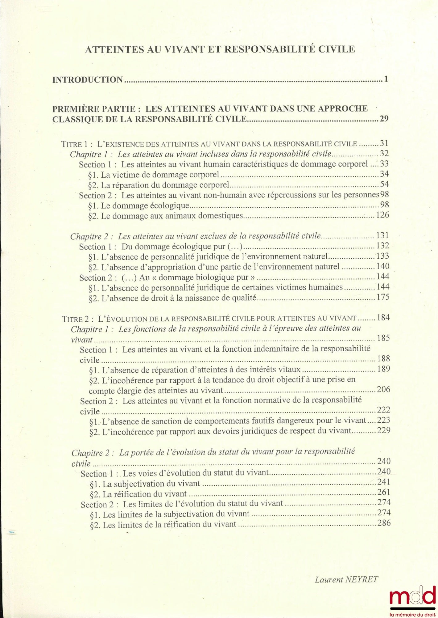 NEYRET (Laurent) – ATTEINTES AU VIVANT ET RESPONSABILITÉ CIVILE ; Thèse de doctorat soutenue le 8 décembre 2005 à l’Univ. d’Orléans