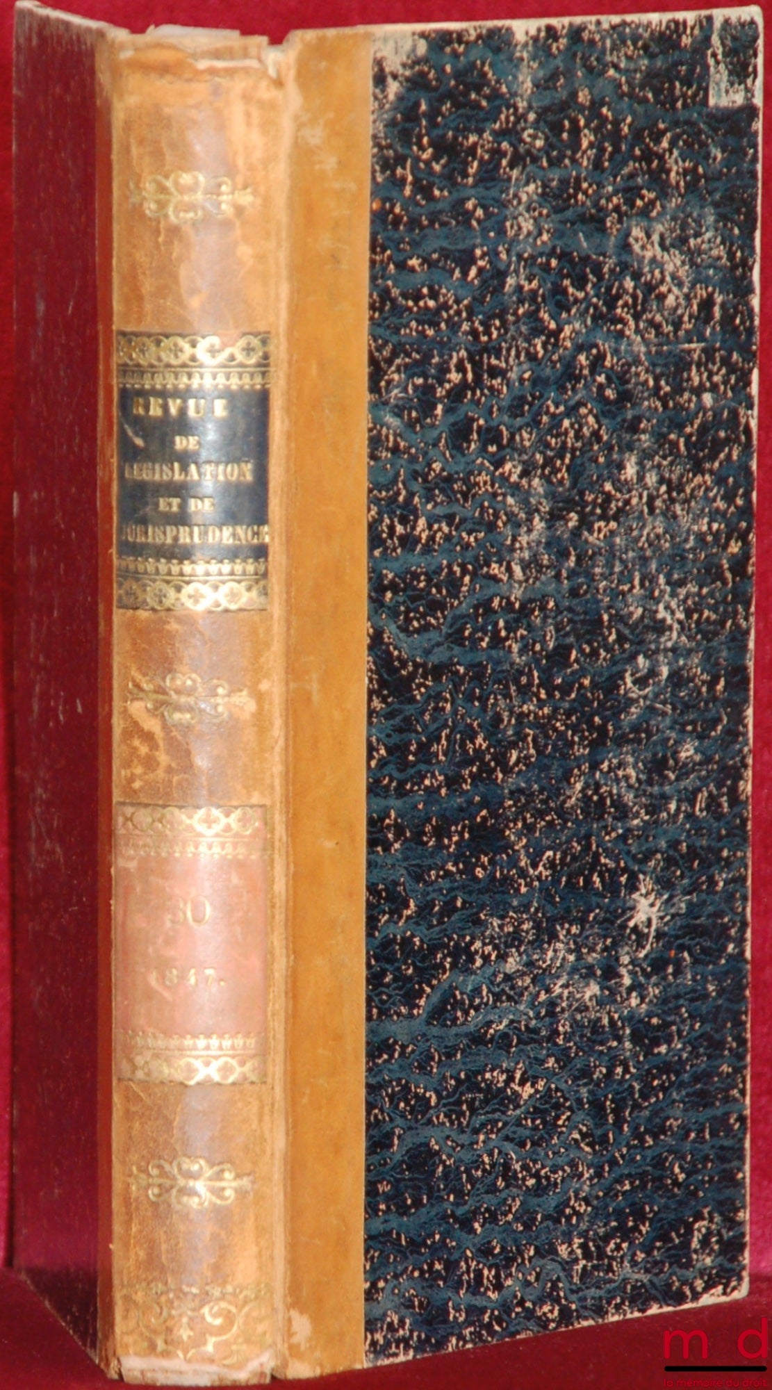 WOLOWSKI (Louis), TROPLONG (Raymond-Théodore), GIRAUD (Charles), LABOULAYE (Édouard), HÉLIE (Faustin) et ORTOLAN – REVUE DE LÉGISLATION ET DE JURISPRUDENCE ; 13ème année, Nouvelle coll., Année 1847, t. III (septembre - décembre 1847)