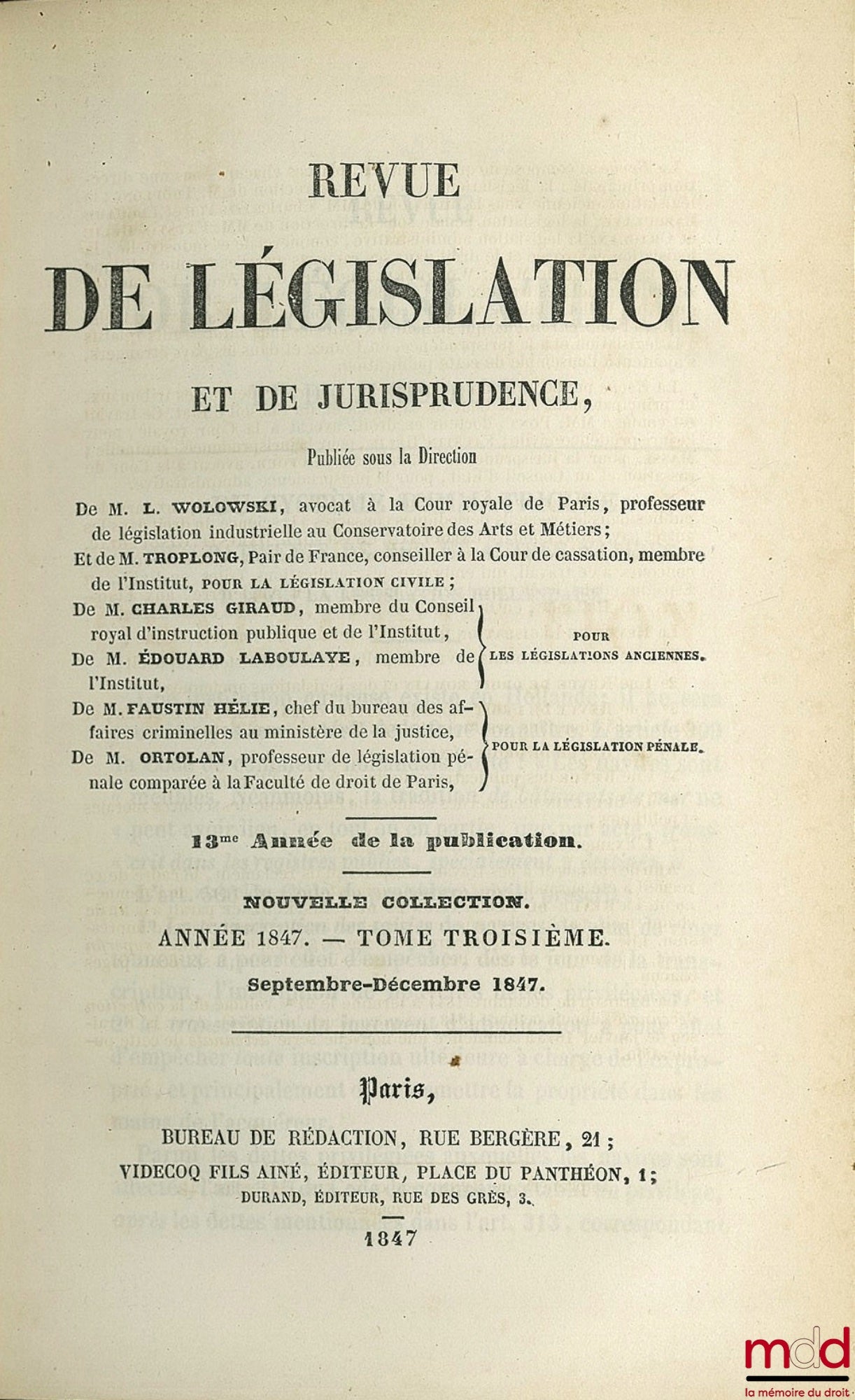 WOLOWSKI (Louis), TROPLONG (Raymond-Théodore), GIRAUD (Charles), LABOULAYE (Édouard), HÉLIE (Faustin) et ORTOLAN – REVUE DE LÉGISLATION ET DE JURISPRUDENCE ; 13ème année, Nouvelle coll., Année 1847, t. III (septembre - décembre 1847)