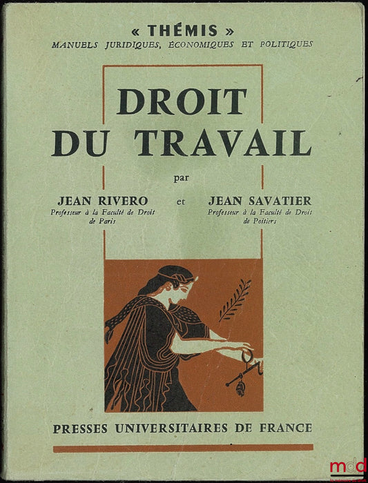 RIVERO (Jean) et SAVATIER (Jean) – DROIT DU TRAVAIL, coll. Thémis