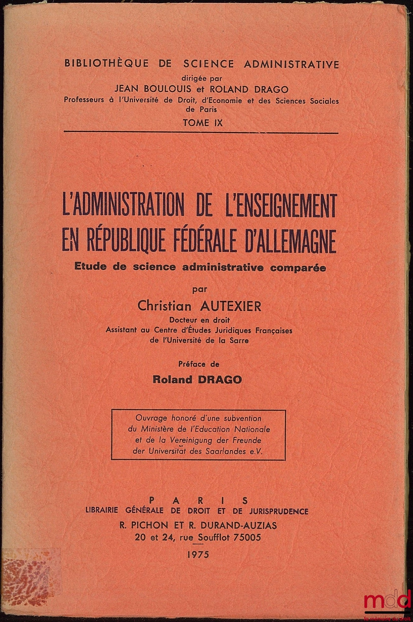 AUTEXIER (Christian) – THE ADMINISTRATION OF EDUCATION IN THE FEDERAL REPUBLIC OF GERMANY, Preface by Roland Drago, Study in Comparative Administrative Science, Library of Administrative Science, vol. IX