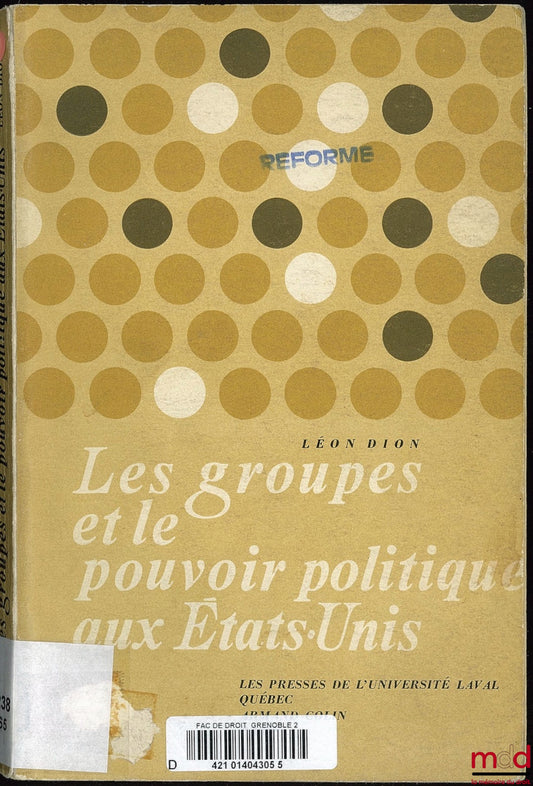 DION (Léon) – GROUPS AND POLITICAL POWER IN THE UNITED STATES