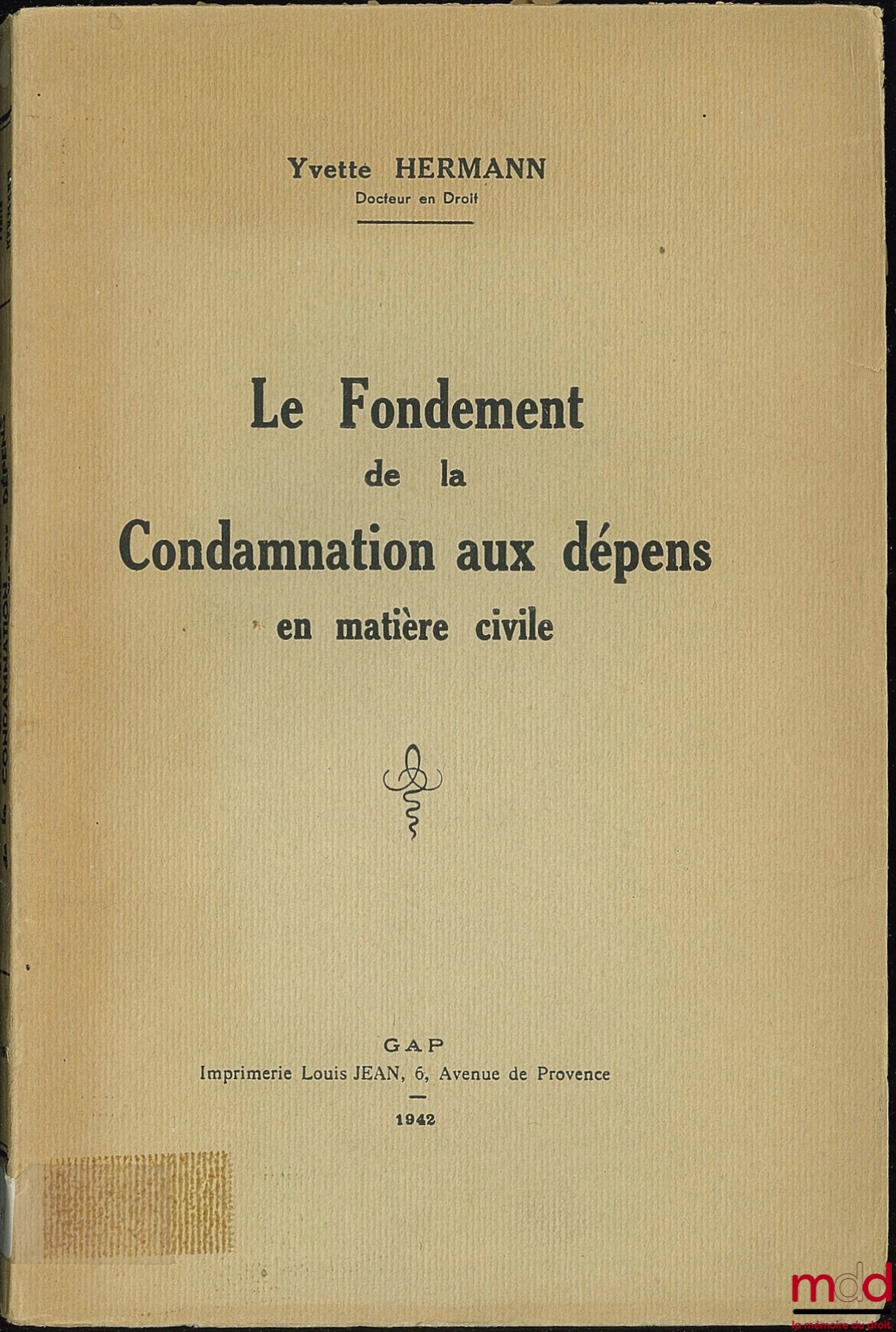 HERMANN (Yvette) – LE FONDEMENT DE LA CONDAMNATION AUX DÉPENS EN MATIÈRE CIVILE