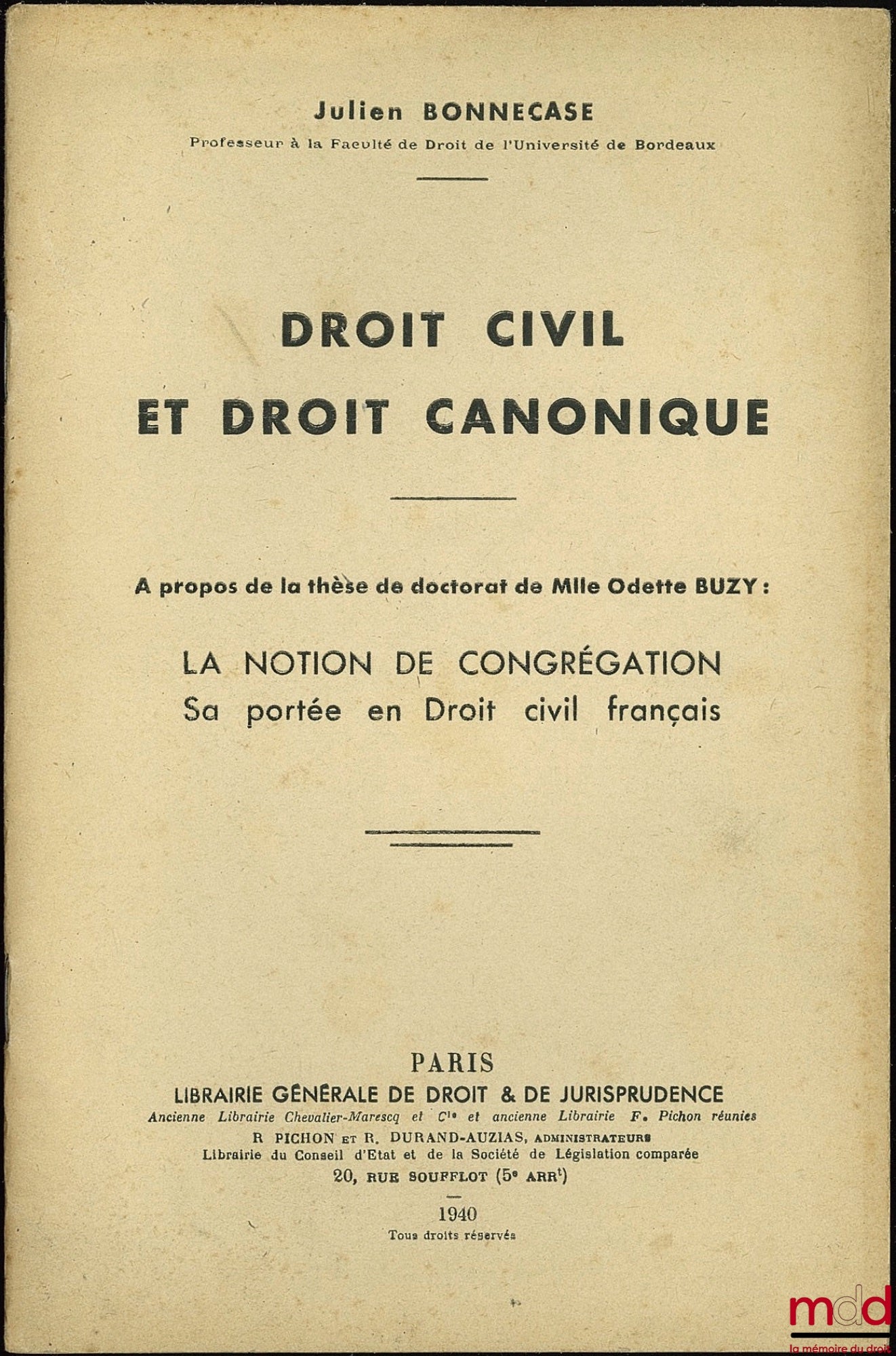 BONNECASE (Julien) – DROIT CIVIL ET DROIT CANONIQUE ; À propos de la thèse de doctorat de Odette Buzy : LA NOTION DE CONGRÉGATION. Sa portée en Droit civil français