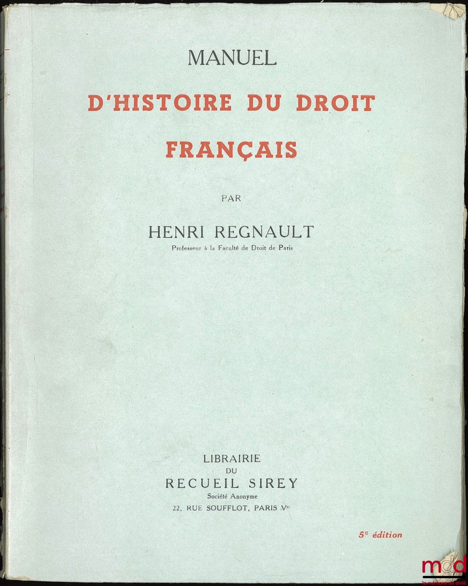 REGNAULT (Henri) – MANUEL D’HISTOIRE DU DROIT FRANÇAIS, 5ème éd.