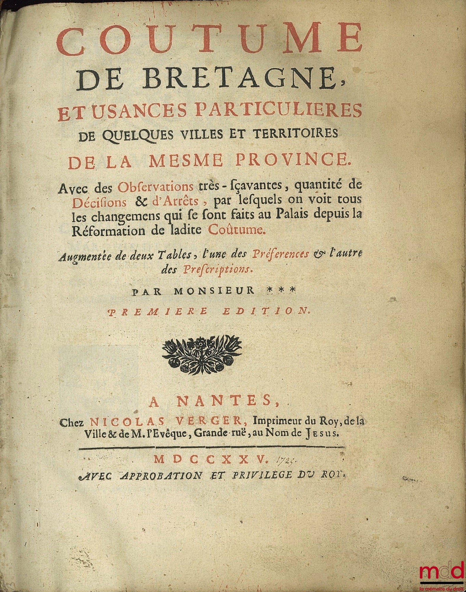 [Customs], [MOTAYS] – Customs of Brittany and particular practices of some towns and territories of the same province. With very learned observations, a number of decisions and decrees, by which one can see all the changes that have taken place.