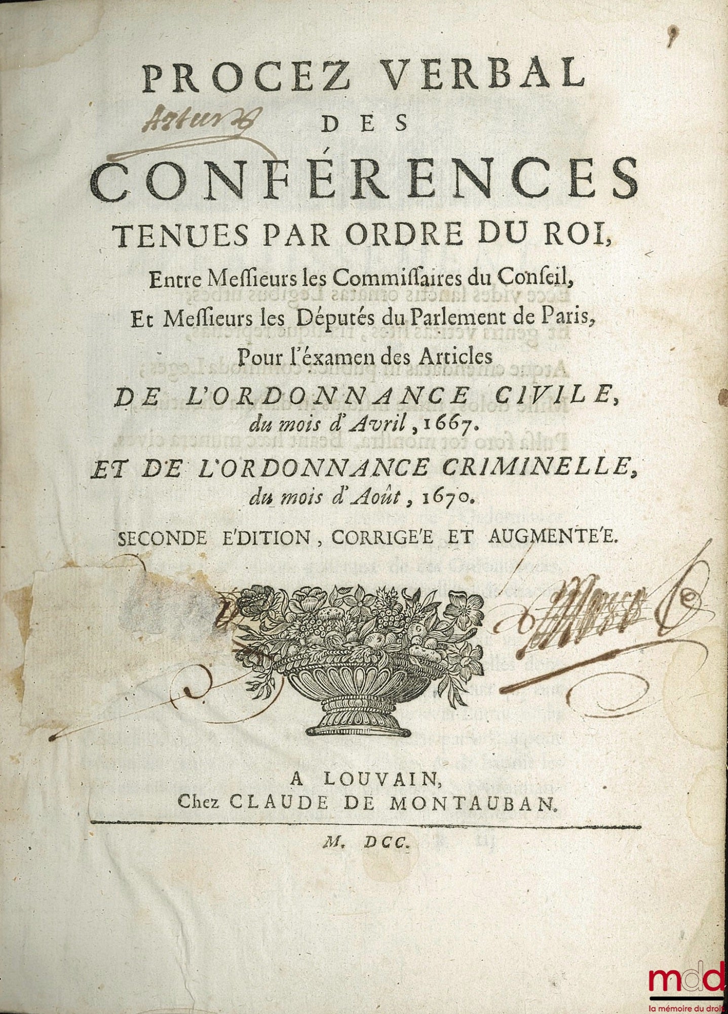 [Ordinances] – MINUTES OF THE CONFERENCES HELD BY ORDER OF THE KING, BETWEEN THE COMMISSIONERS OF THE COUNCIL, AND THE DEPUTIES OF THE PARLIAMENT OF PARIS, FOR THE EXAMINATION OF THE ARTICLES OF THE CIVIL ORDINANCE OF APRIL 1667 AND OF ORDINANCE C