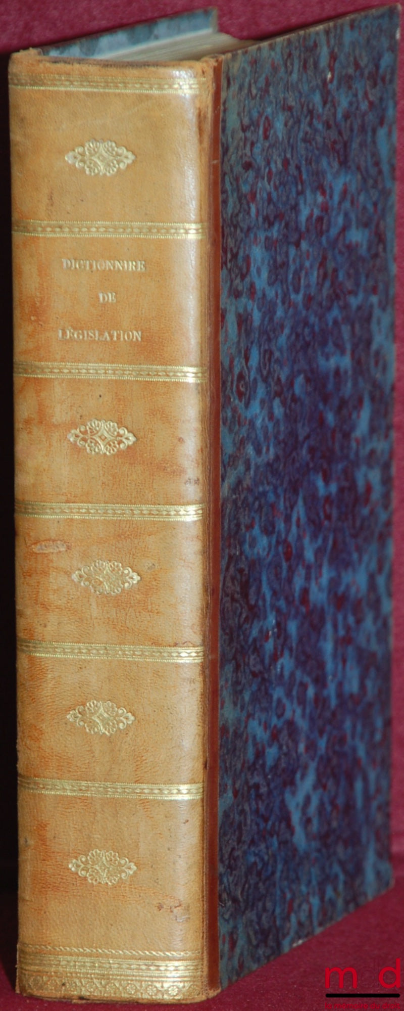 CHABROL-CHAMÉANE (Ernest de) – DICTIONARY OF COMMON LEGISLATION CONTAINING THE CONCEPTS OF CIVIL, COMMERCIAL, CRIMINAL AND ADMINISTRATIVE LAW With all the forms of deeds and contracts and the registration fee for each of them