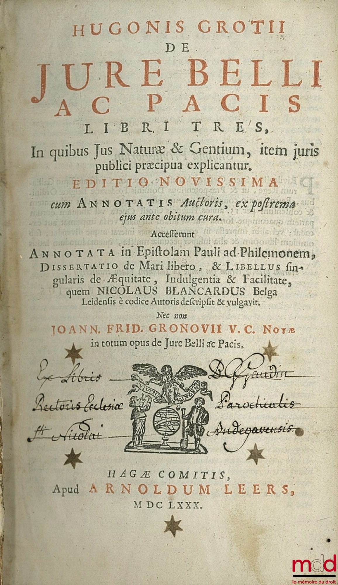 GROTIUS (Hugo) – HUGONIS GROTII DE JURE BELLI AC PACIS LIBRI TRES, In quibus Jus Naturæ & Gentium, item juris Publici præcipua explicantur. EDITIO NOVISSIMA cum Annotatis Auctoris, ex postrema ejus ante obitum cura. Accesserunt ANNOTATA in Epistolam Pauli
