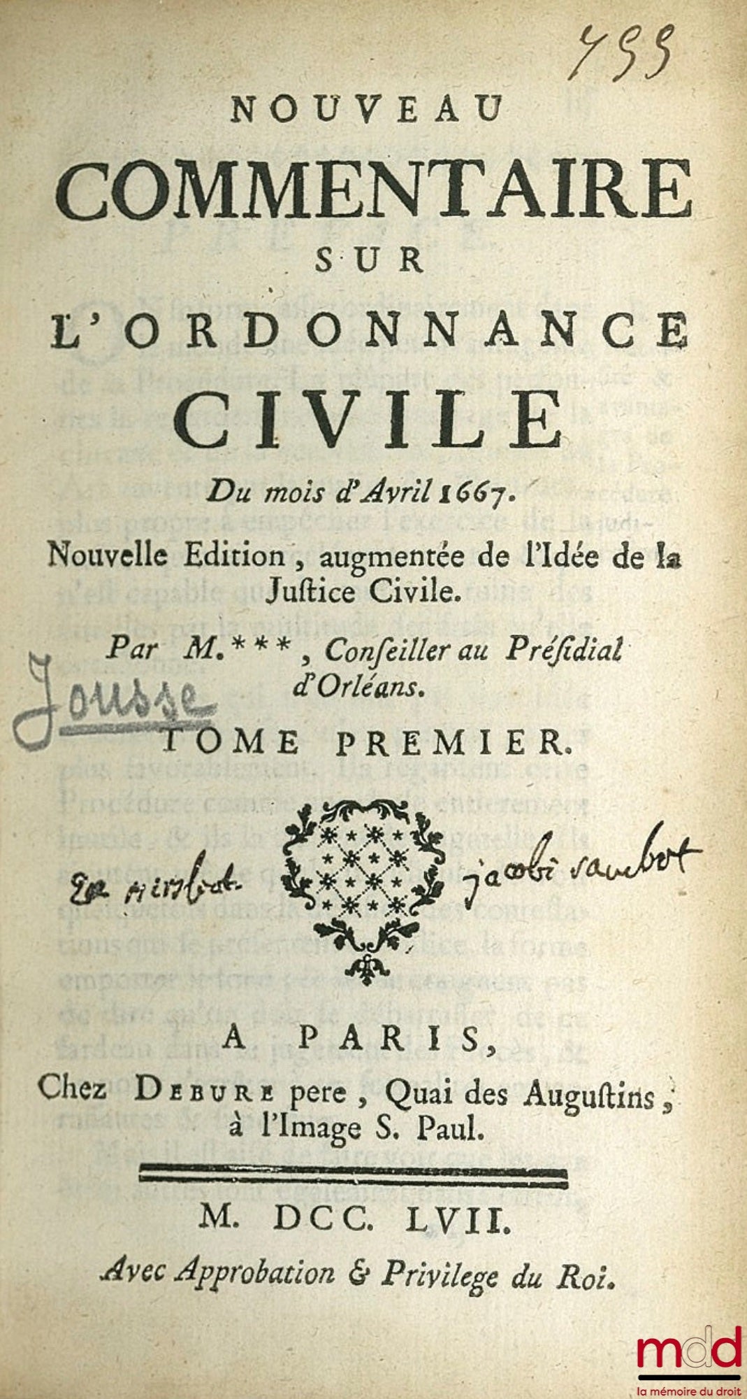 [JOUSSE (Daniel)] – NEW COMMENTARY ON THE CIVIL ORDINANCE OF APRIL 1667, New edition augmented with the Idea of ​​Civil Justice