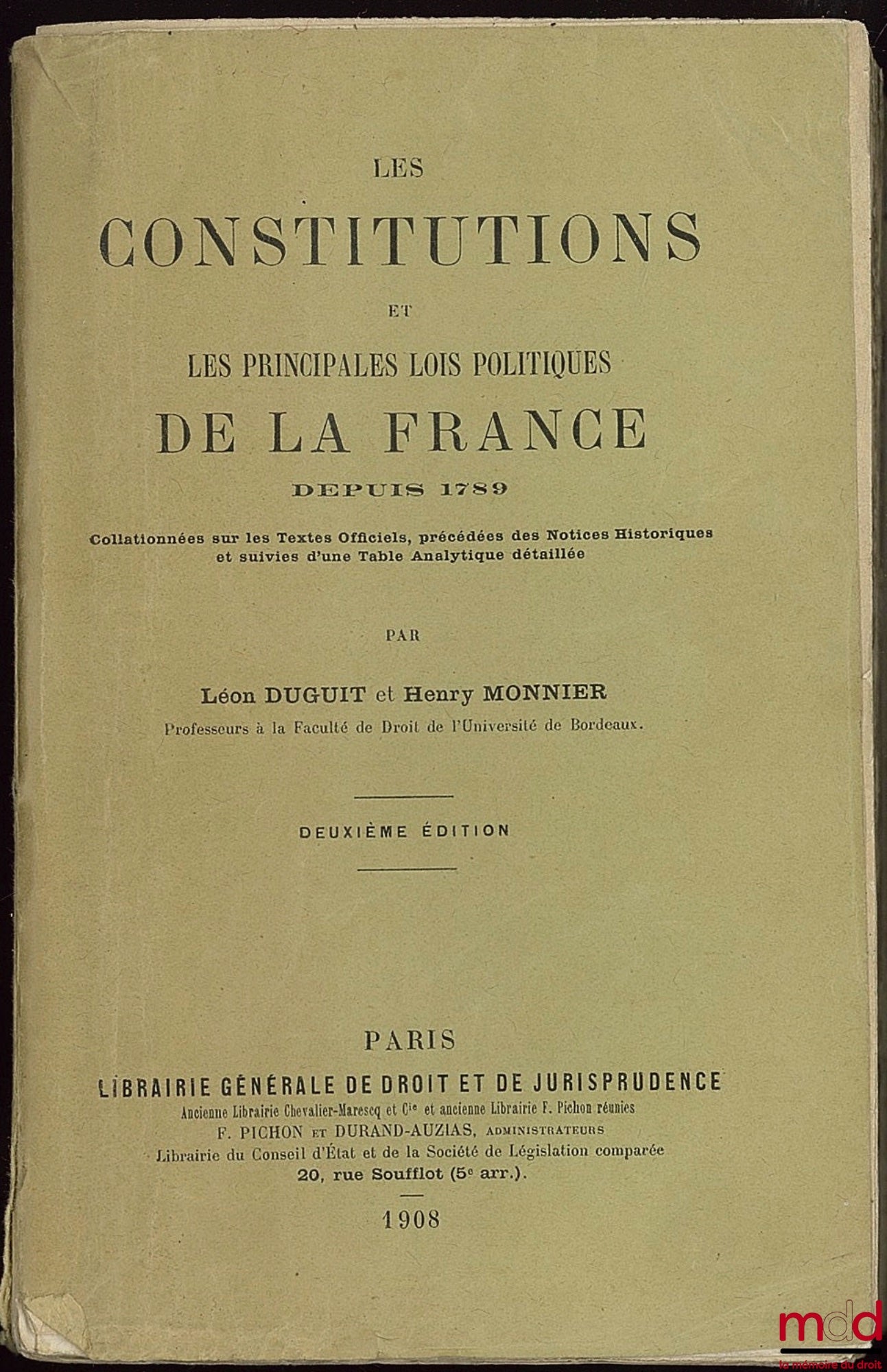 DUGUIT (Léon) et MONNIER (Henry) – LES CONSTITUTIONS ET LES PRINCIPALES LOIS POLITIQUES DE LA FRANCE DEPUIS 1789 collationnées sur les Textes Officiels, précédées des Notices Historiques et suivies d’une Table Analytique détaillée, 2e éd.