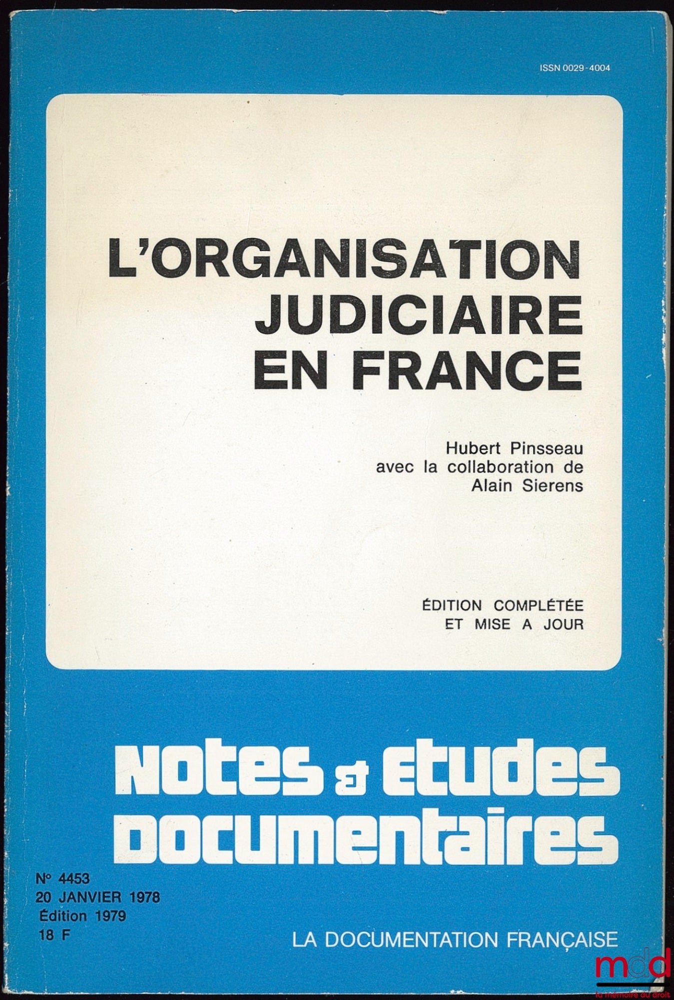 PINSSEAU (Hubert) et SIERENS (Alain) – L’ORGANISATION JUDICIAIRE EN FRANCE, Éd. complétée et mise à jour, Coll. Notes et Études Documentaires, n° 4453, 20 janvier 1978