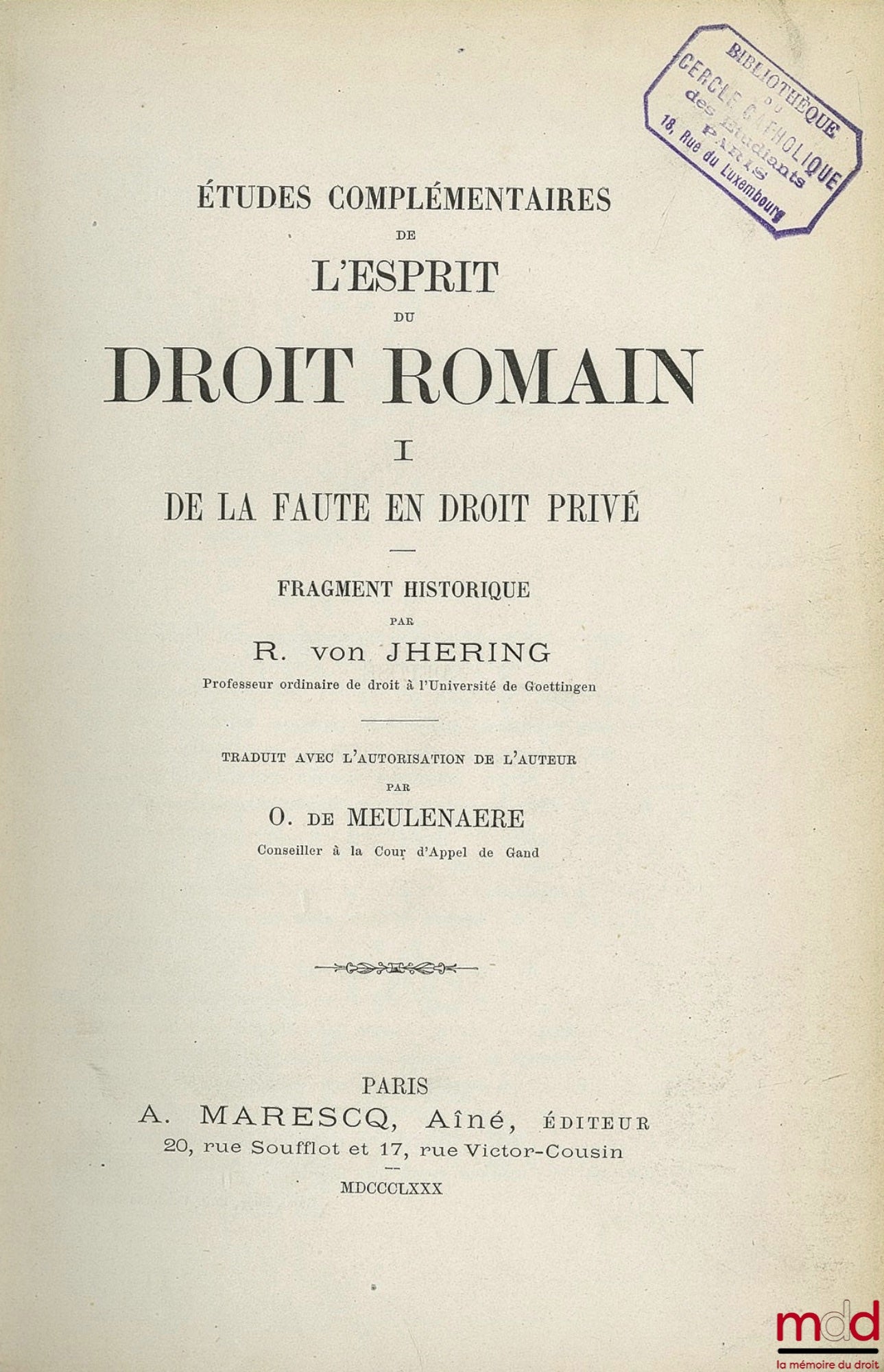JHERING (Rudolf von) – SUPPLEMENTARY STUDIES ON THE SPIRIT OF ROMAN LAW. Vol. I: ON FAULT IN PRIVATE LAW; Vol. II: FOUNDATIONS OF POSSESSORY PROHIBITIONS (Critique of Savigny's Theory); Vol. III: ON THE ROLE OF WILL IN POSSESSION (Critique