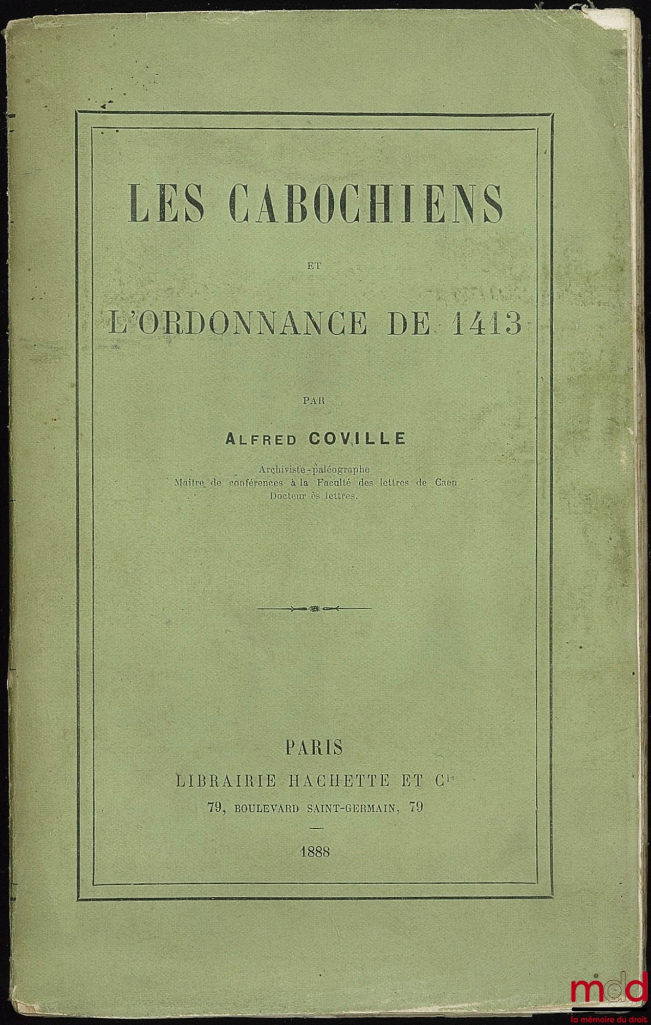 COVILLE (Alfred) – THE CABOCHIENS AND THE ORDINANCE OF 1413