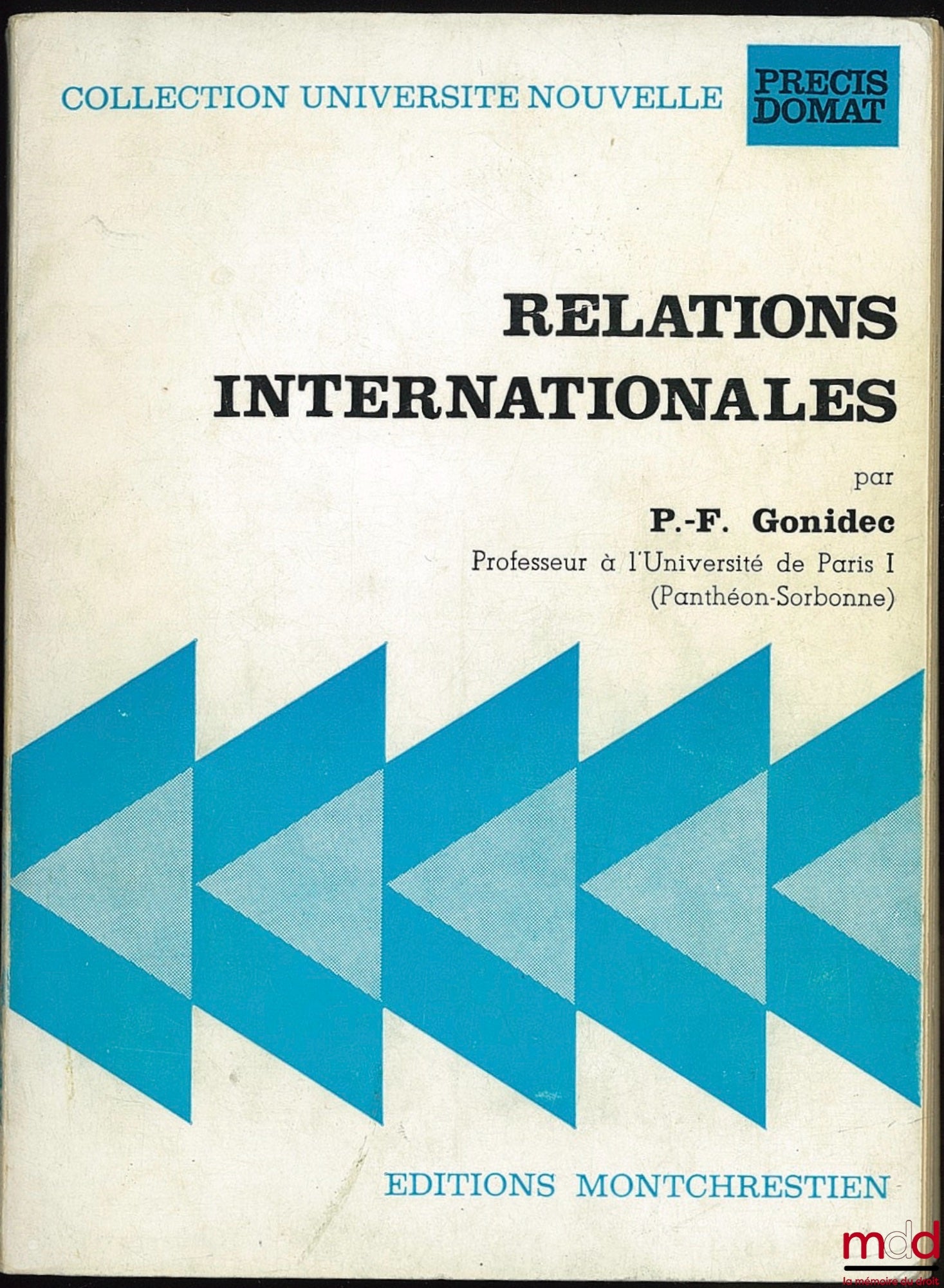 GONIDEC (Pierre-François) – RELATIONS INTERNATIONALES, coll. Université nouvelle, Précis Domat