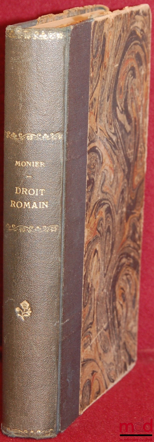 MONIER (Raymond) – MANUEL ÉLÉMENTAIRE DE DROIT ROMAIN, t. 1 [seul] : 1re année de licence, Diplôme d’études supérieures de droit romain, Introduction historique - Les sources - La procédure - Les personnes - Les droits réels - Les successions, 4e éd. revu
