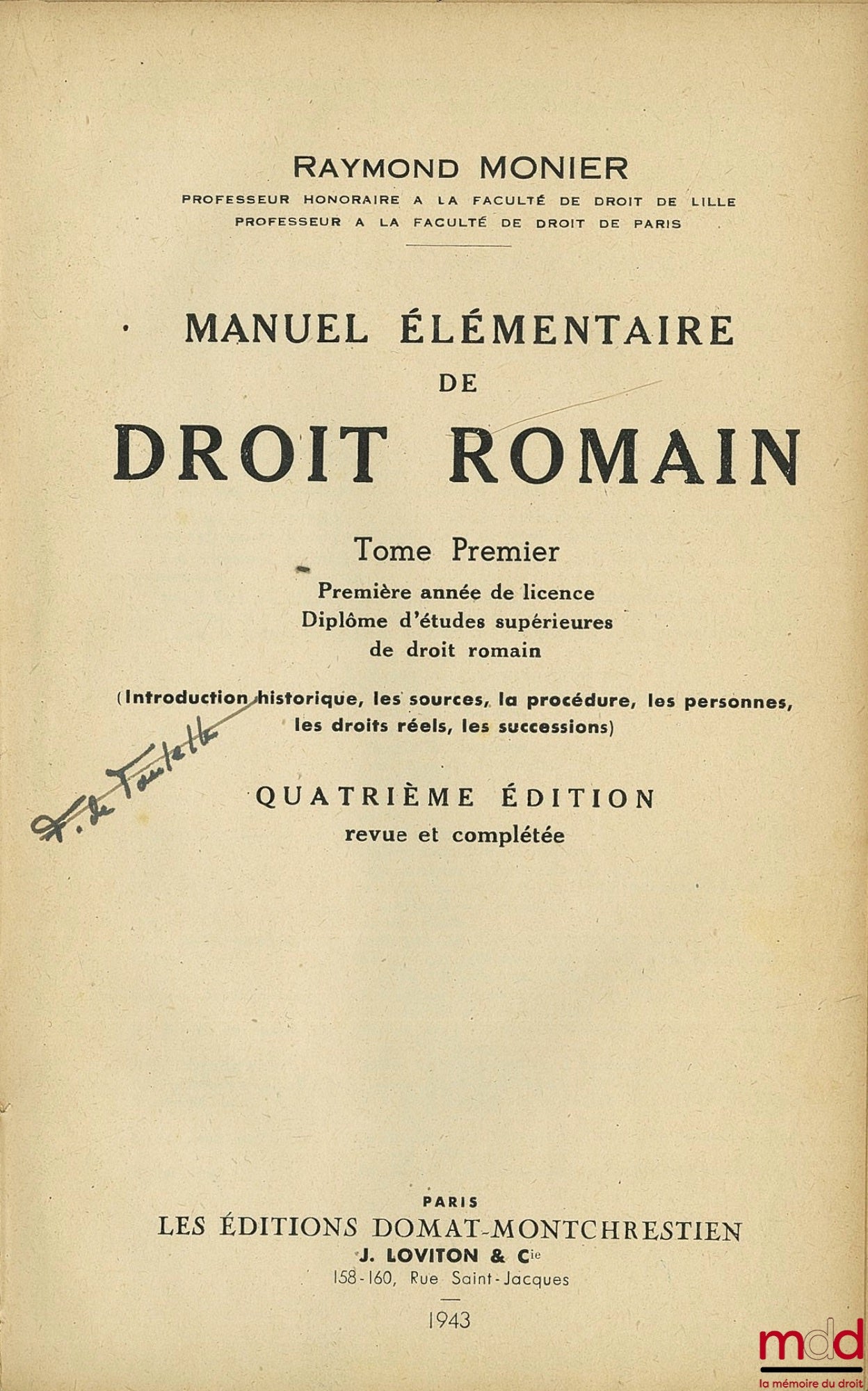 MONIER (Raymond) – MANUEL ÉLÉMENTAIRE DE DROIT ROMAIN, t. 1 [seul] : 1re année de licence, Diplôme d’études supérieures de droit romain, Introduction historique - Les sources - La procédure - Les personnes - Les droits réels - Les successions, 4e éd. revu