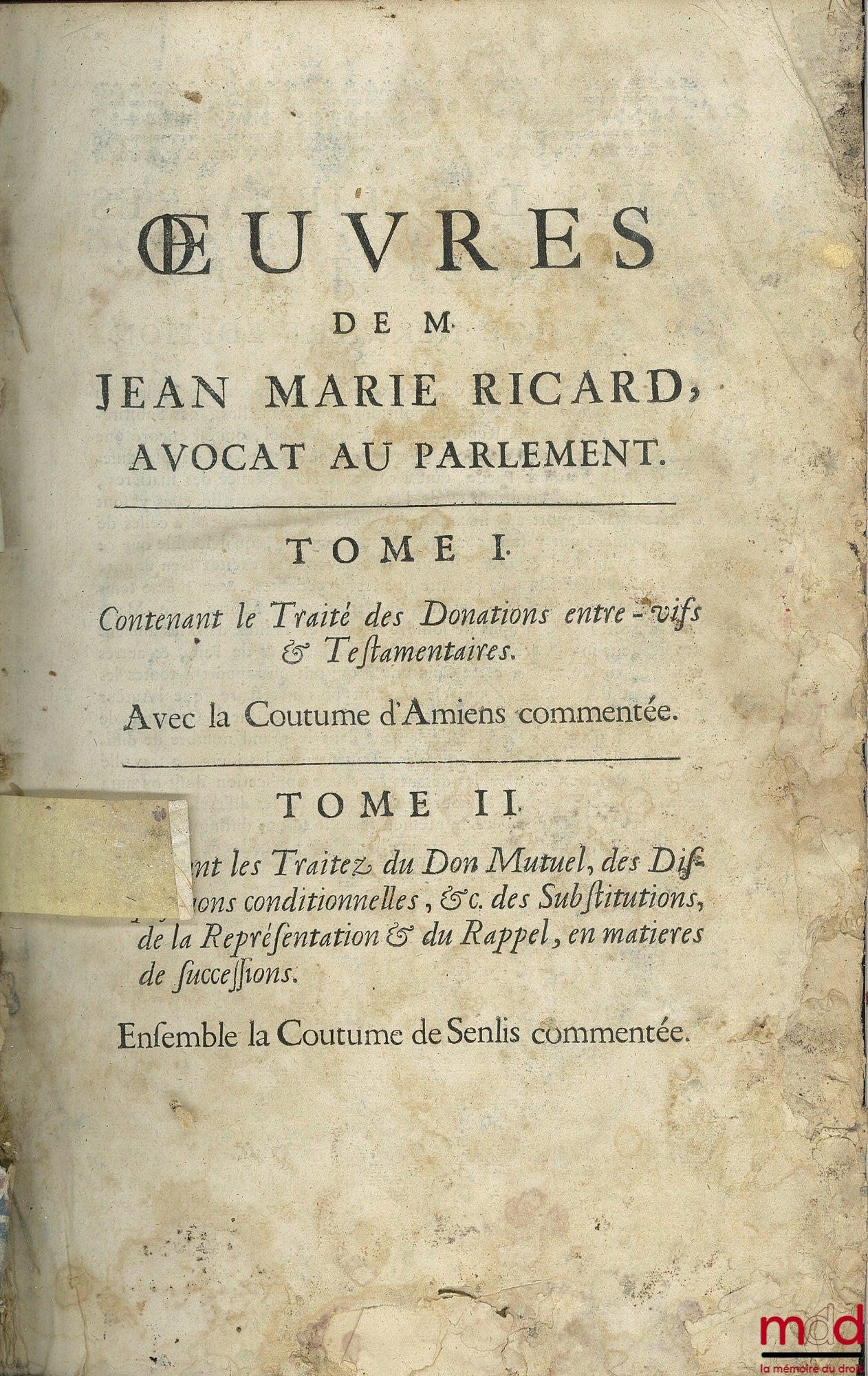 RICARD (Jean-Marie) – WORKS OF MR. JEAN MARIE RICARD. Vol. II [alone] containing TREATISES ON MUTUAL GIFTS, CONDITIONAL PROVISIONS, AND SUBSTITUTIONS OF REPRESENTATION AND RECOURSE, in matters of Succession & several other treatises found in