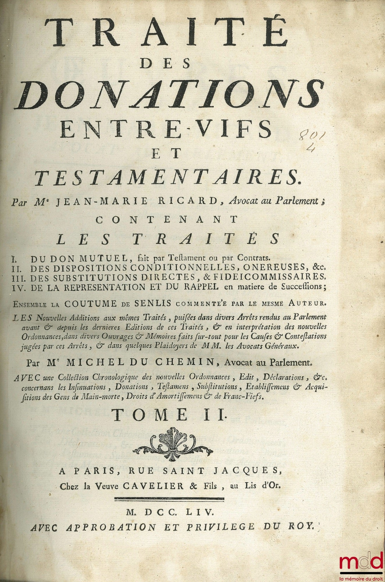 RICARD (Jean-Marie) and CHEMIN (Michel du) – WORKS OF MR. JEAN MARIE RICARD. Vol. II [alone] containing TREATISES ON MUTUAL GIFTS, CONDITIONAL PROVISIONS, etc., SUBSTITUTIONS, REPRESENTATION & RECOURSE in matters of Succession, CUSTOM