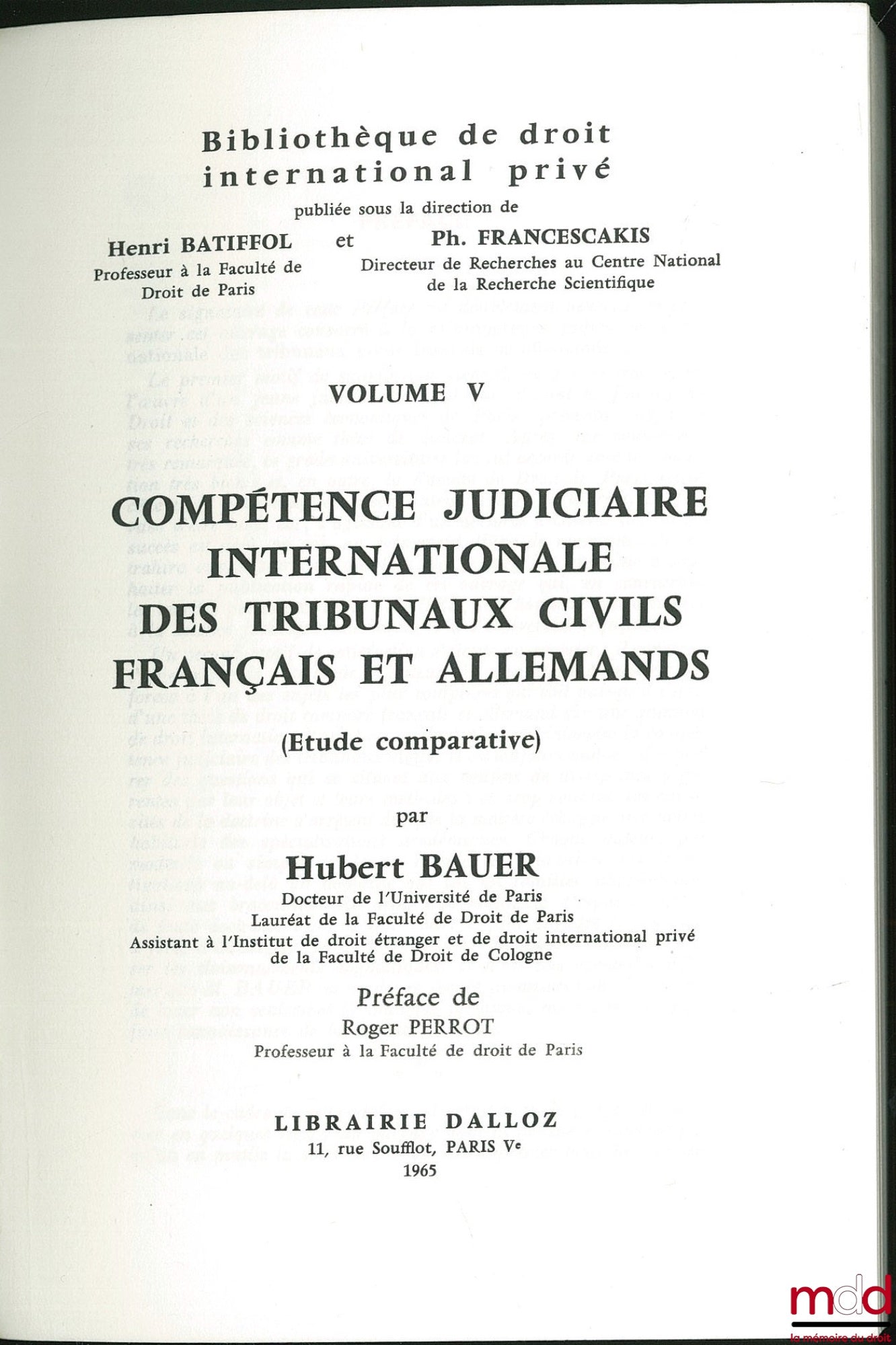 BAUER (Hubert) – INTERNATIONAL JURISDICTION OF FRENCH AND GERMAN CIVIL COURTS (Comparative Study), Bibl. de droit intern. privé, vol. V