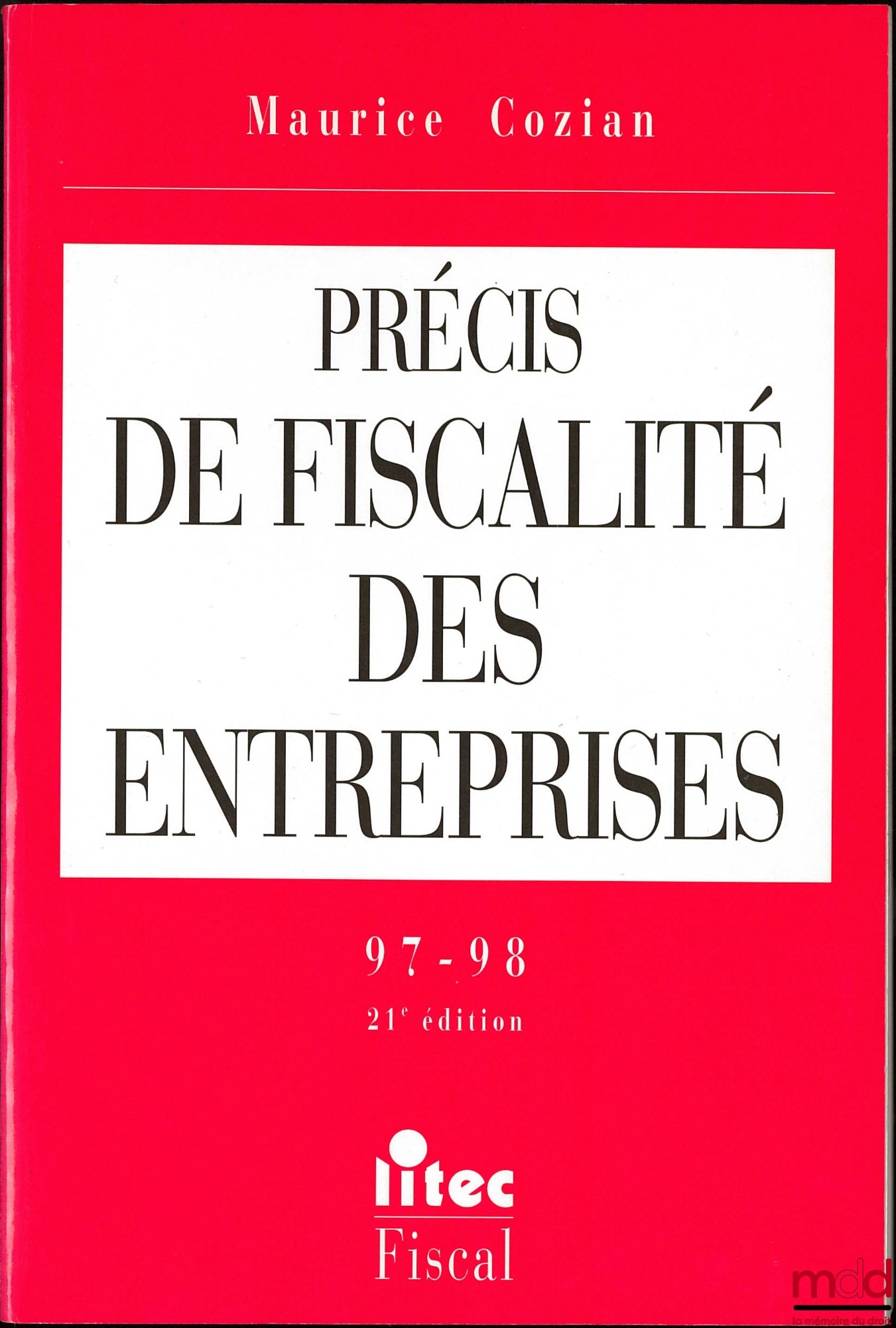 COZIAN (Maurice) – PRÉCIS DE FISCALITÉ DES ENTREPRISES, 21ème éd.