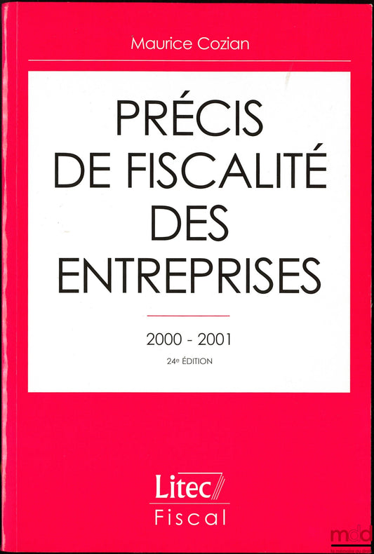 COZIAN (Maurice) – PRECIS OF BUSINESS TAXATION, 24th ed.