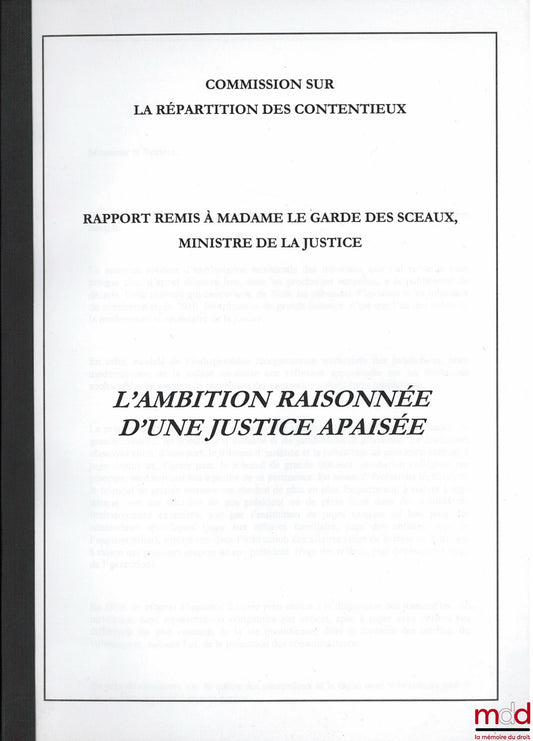 [Collectif] – L’AMBITION RAISONNÉE D’UNE JUSTICE APAISÉE, sous la dir. de Serge Guinchard, rapport remis à madame le garde des sceaux, ministre de la justice, Commission sur la répartition des contentieux