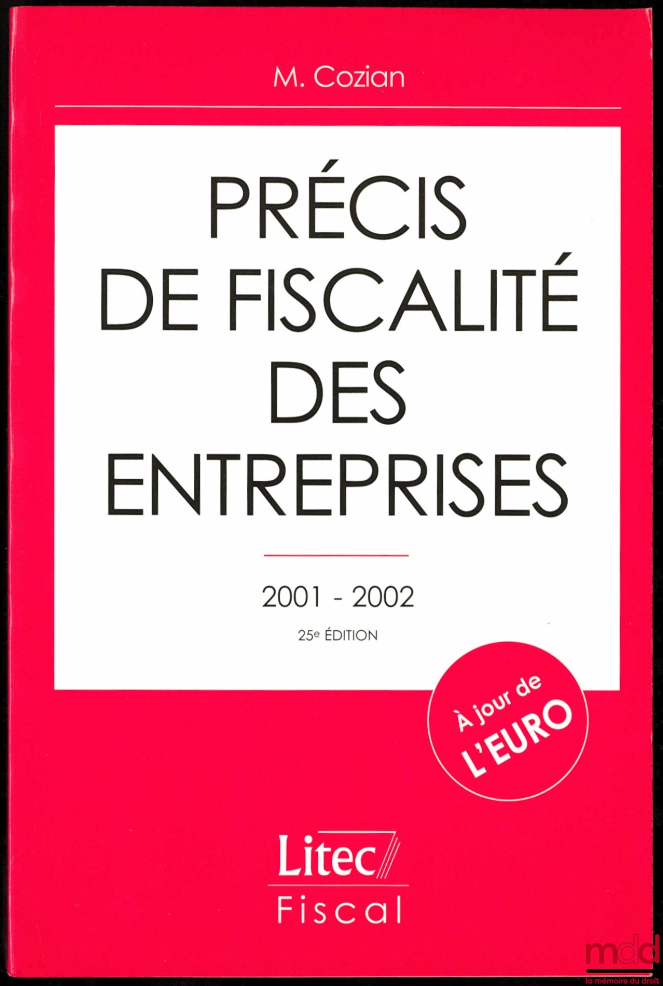 COZIAN (Maurice) – PRÉCIS DE FISCALITÉ DES ENTREPRISES, 25e éd.
