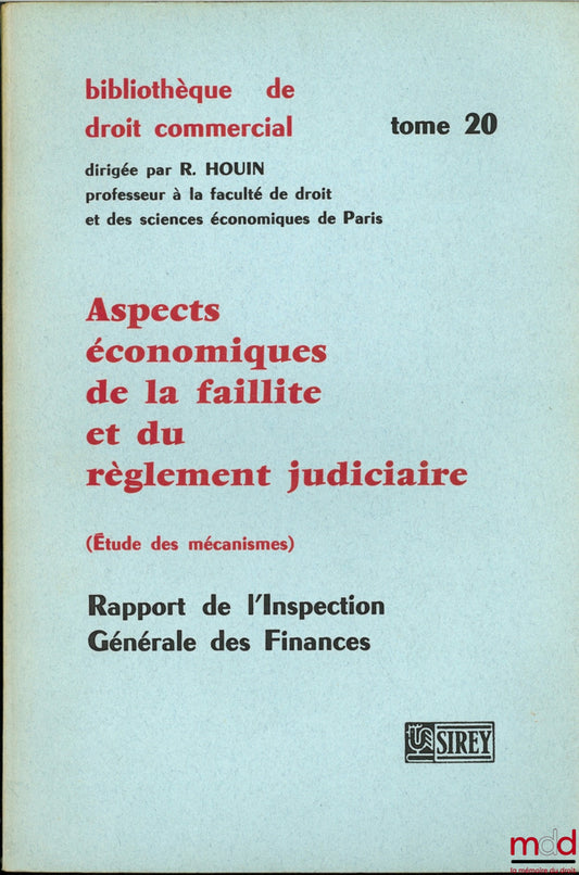 [General Inspectorate of Finance] – ECONOMIC ASPECTS OF BANKRUPTCY AND JUDICIAL SETTLEMENT (Study of the mechanisms), Preface by Valéry Giscard d'Estaing, Commercial Law Library, vol. 20