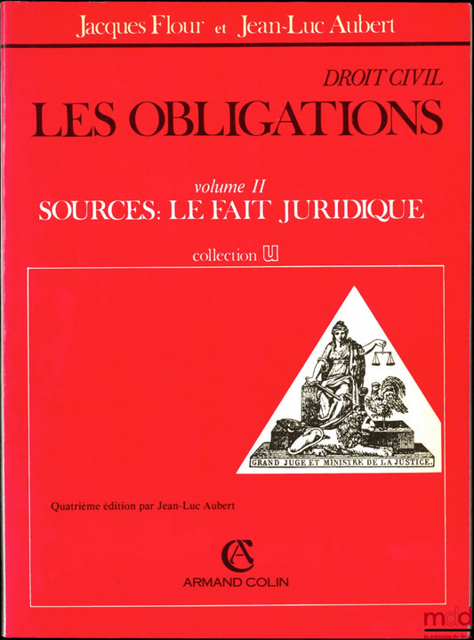 FLOUR (Jacques) and AUBERT (Jean-Luc) – CIVIL LAW, OBLIGATIONS, vol. I: THE LEGAL ACT, 4th ed., coll. U