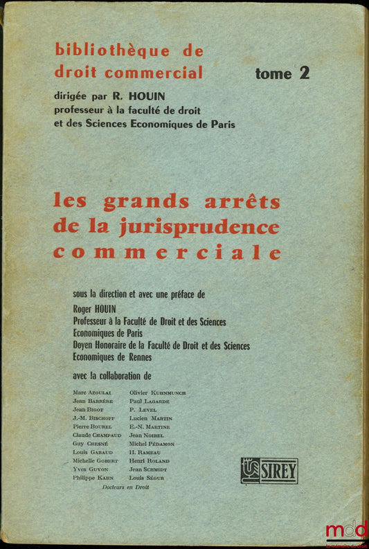 HOUIN (Roger) et alii – LES GRANDS ARRÊTS DE LA JURISPRUDENCE COMMERCIALE, sous la direction et avec une Préface de Roger Houin, Bibl. de droit commercial, t. 2